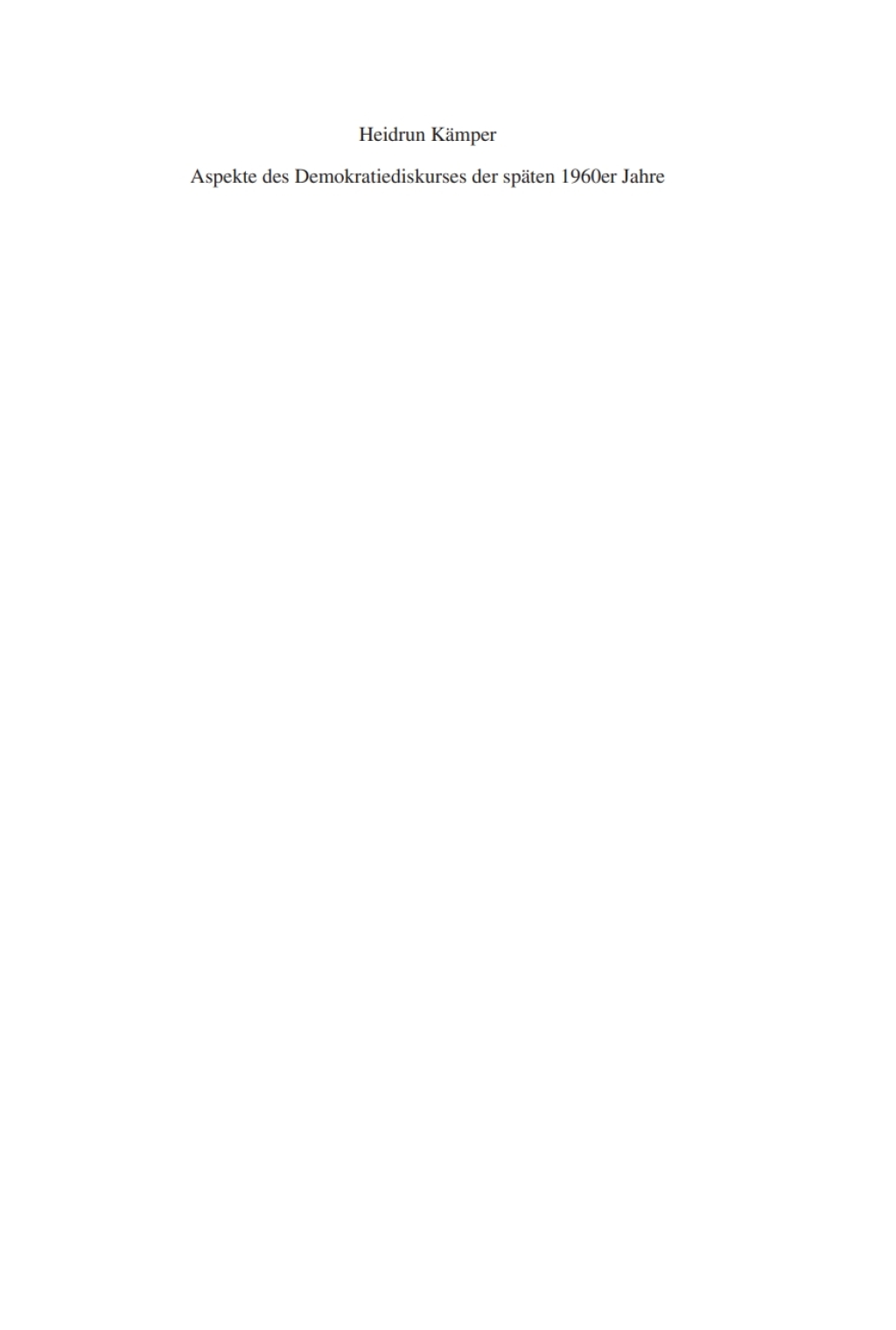Aspekte des Demokratiediskurses der spÃ¤ten 1960er Jahre Konstellationen â€“ Kontexte â€“ Konzepte 1st Edition â€“ PDF/EPUB Version Downloadable