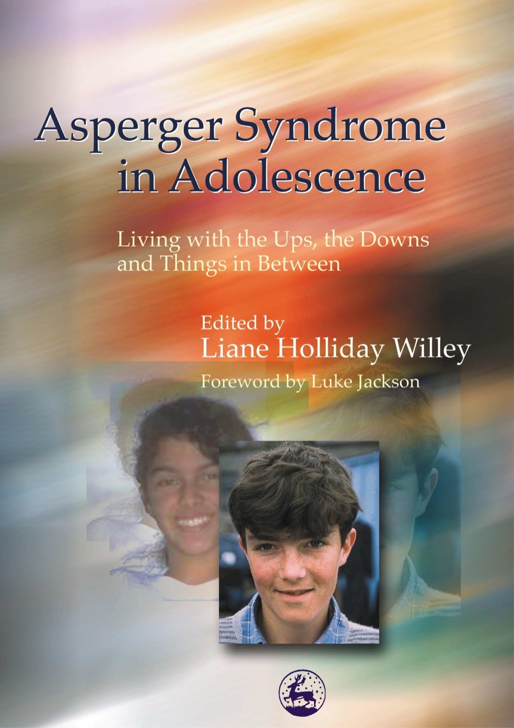 Asperger Syndrome in Adolescence Living with the Ups, the Downs and Things in Between - (PDF/EPUB Version)