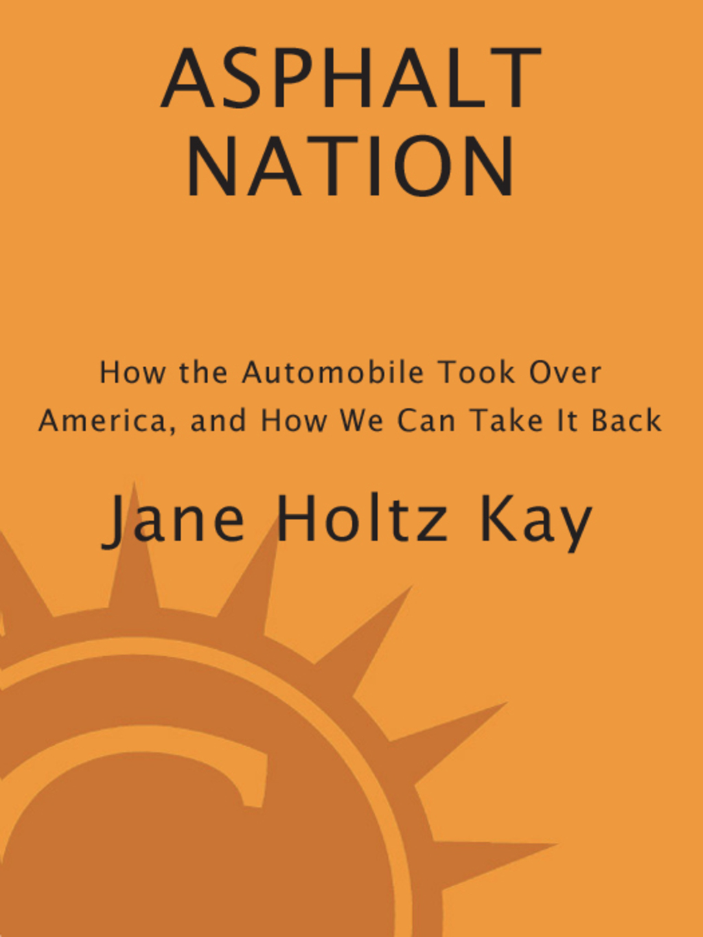 Asphalt Nation How the Automobile Took Over America and How We Can Take It Back - (PDF/EPUB Version)