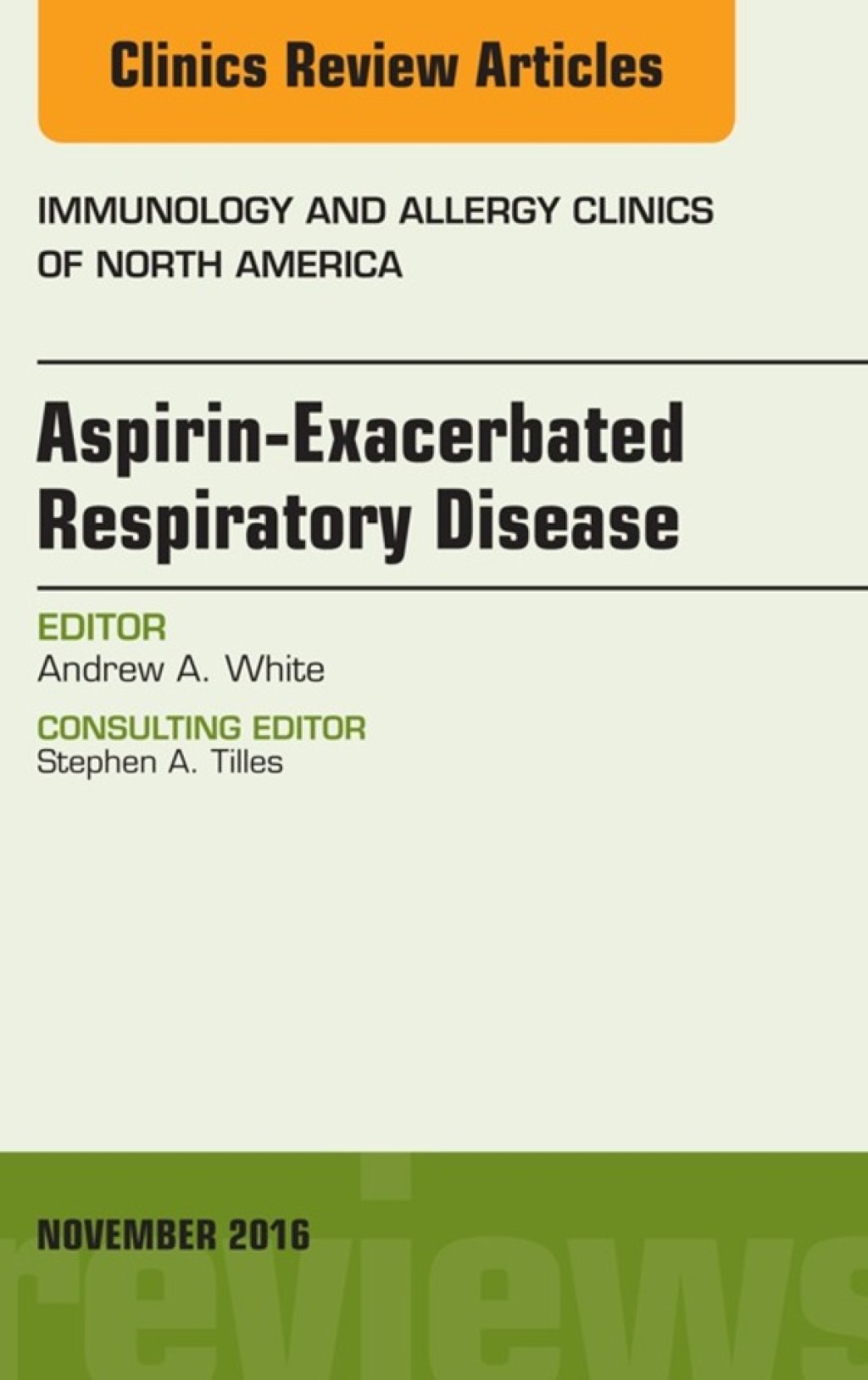 Aspirin-Exacerbated Respiratory Disease, An Issue of Immunology and Allergy Clinics of North America  â€“ PDF/EPUB Version Downloadable