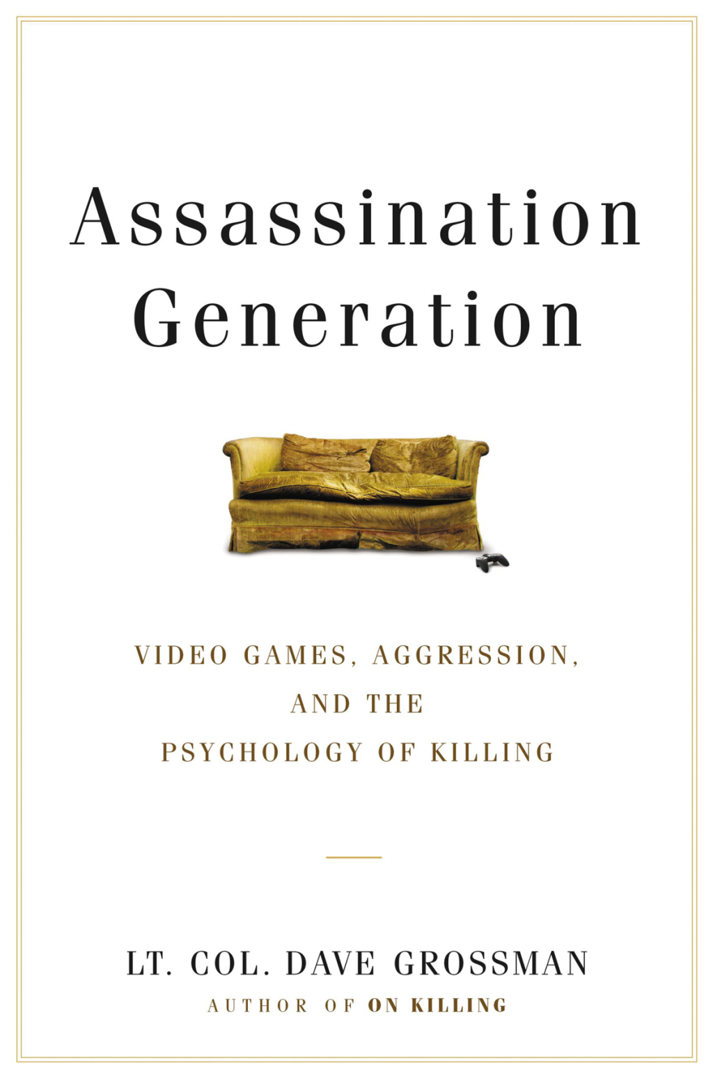 Assassination Generation Video Games, Aggression, and the Psychology of Killing - (PDF/EPUB Version)