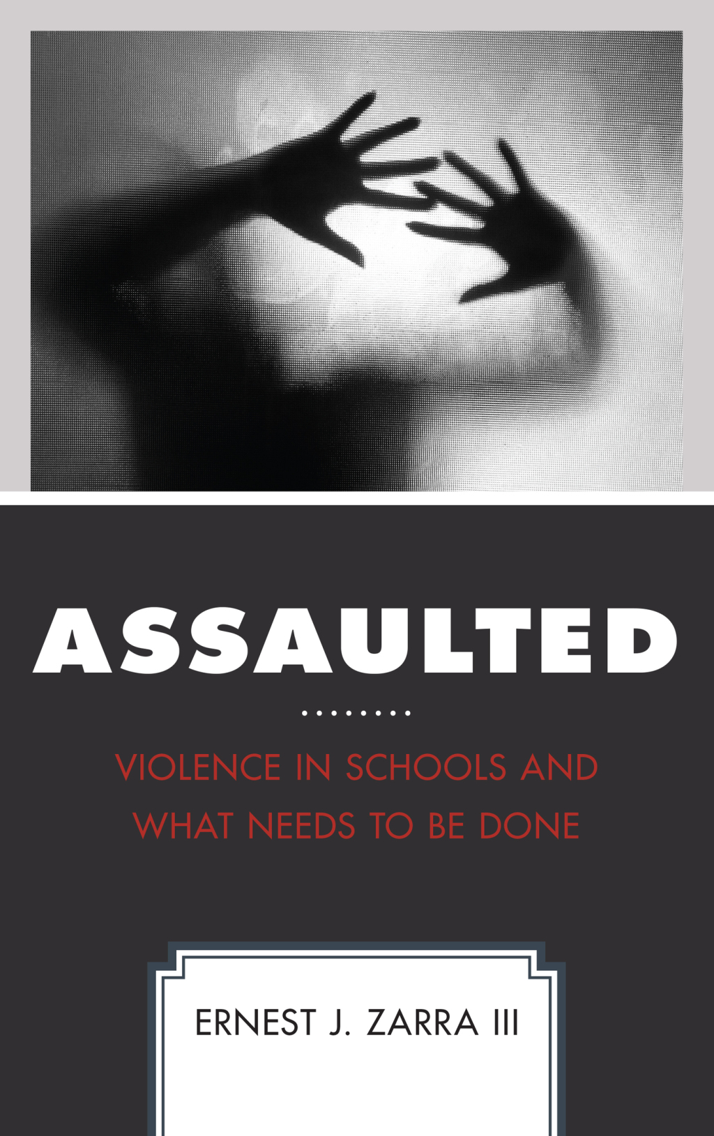 Assaulted Violence in Schools and What Needs to Be Done - (PDF/EPUB Version)