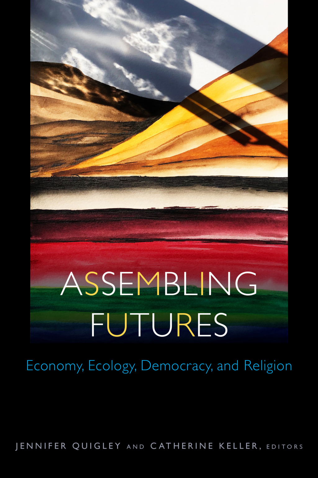 Assembling Futures Economy, Ecology, Democracy, and Religion 1st Edition - (PDF/EPUB Version)