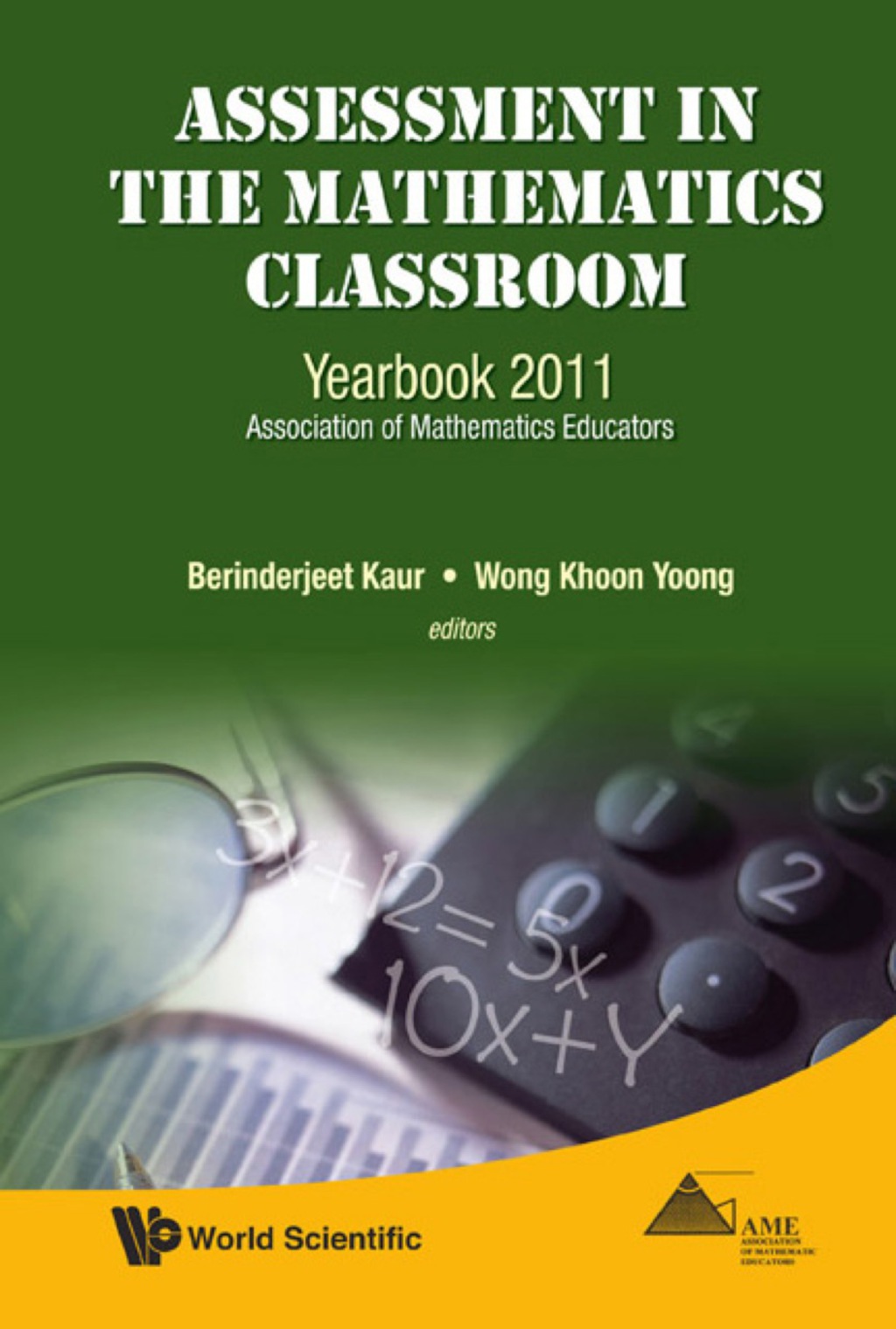 ASSESSMENT IN THE MATHEMATICS CLASSROOM Yearbook 2011, Association of Mathematics Educators - (PDF/EPUB Version)