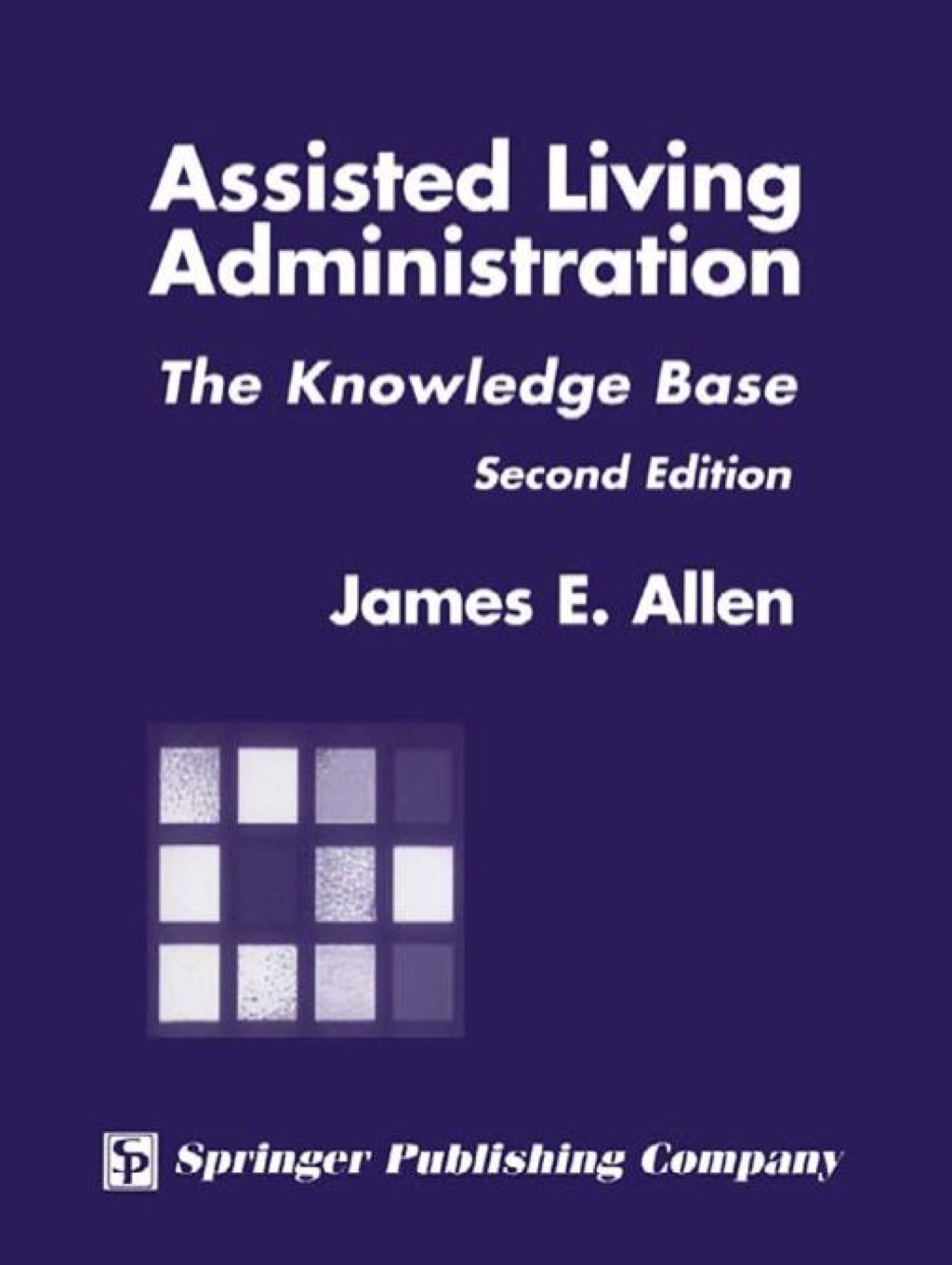 Assisted Living Administration The Knowledge Base, Second Edition 2nd Edition â€“ PDF/EPUB Version Downloadable