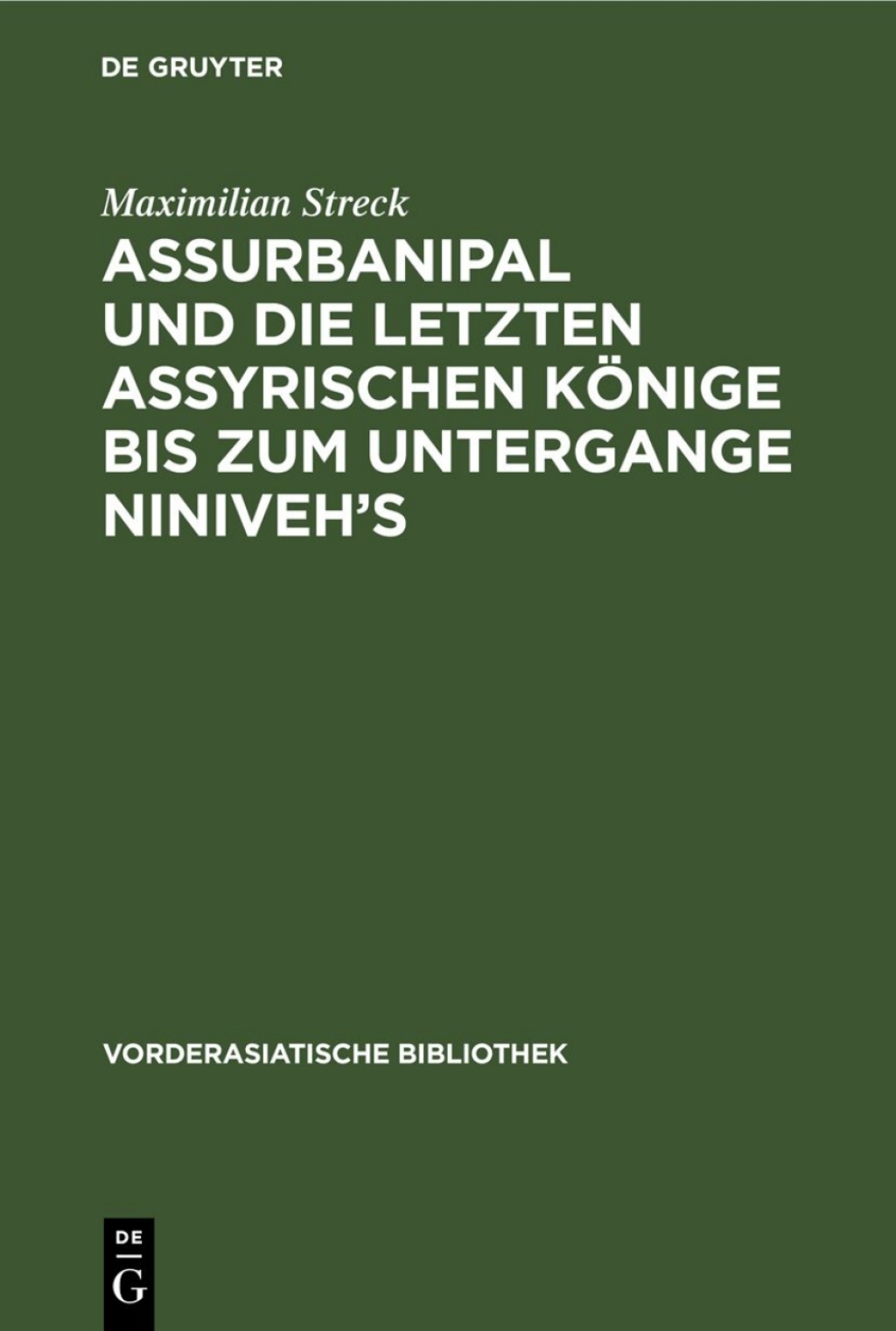 Assurbanipal und die letzten assyrischen KÃ¶nige bis zum Untergange Ninivehâ€™s Teil 1. Einleitung 1st Edition â€“ PDF/EPUB Version Downloadable