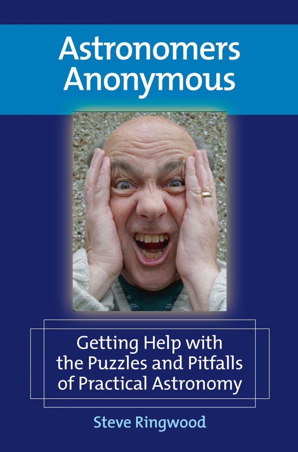 Astronomers Anonymous Getting Help with the Puzzles and Pitfalls of Practical Astronomy - (PDF/EPUB Version)