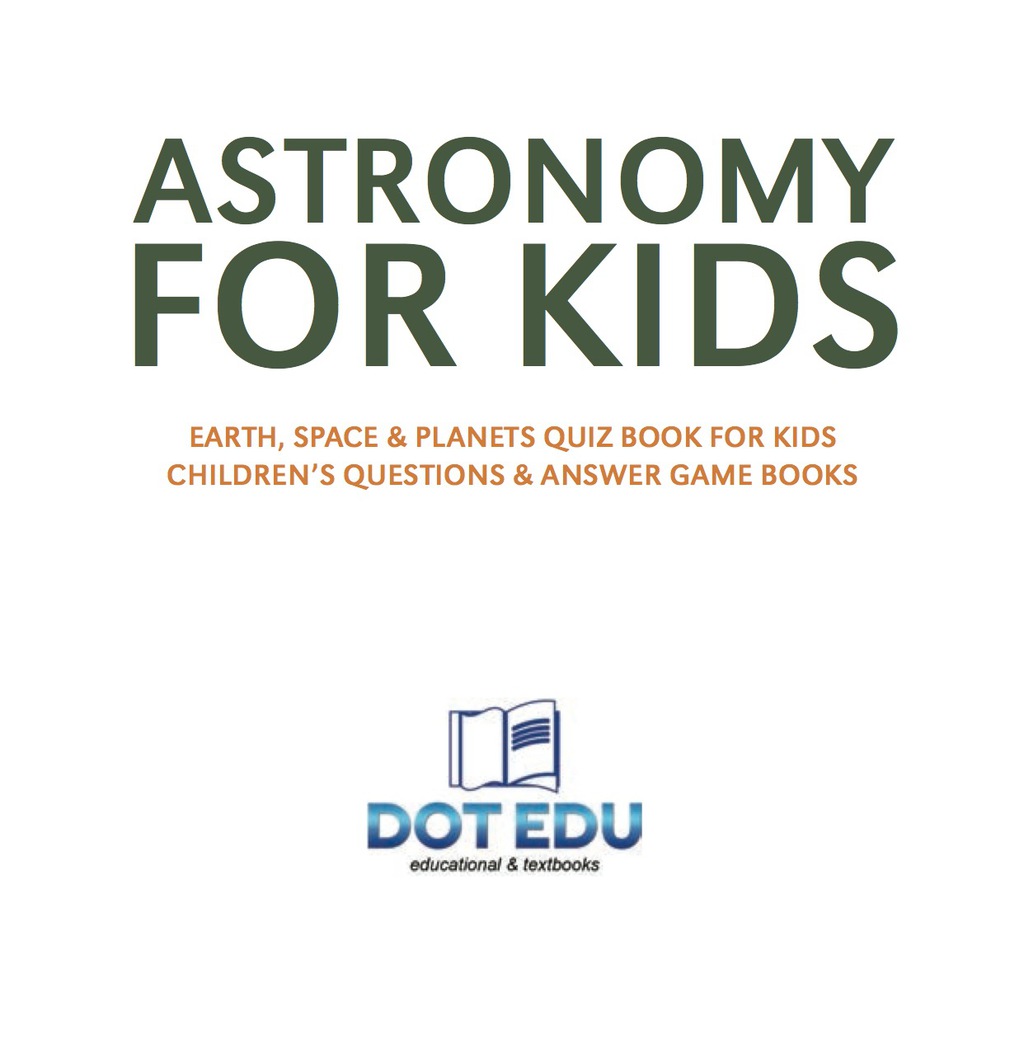 Astronomy for Kids | Earth, Space & Planets Quiz Book for Kids | Children's Questions & Answer Game Books - (PDF/EPUB Version)