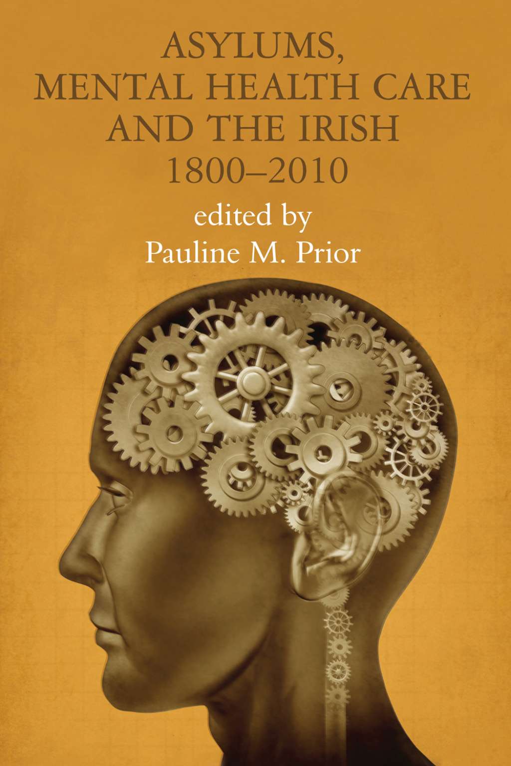 Asylums, Mental Health Care and the Irish 1800-2010 - (PDF/EPUB Version)