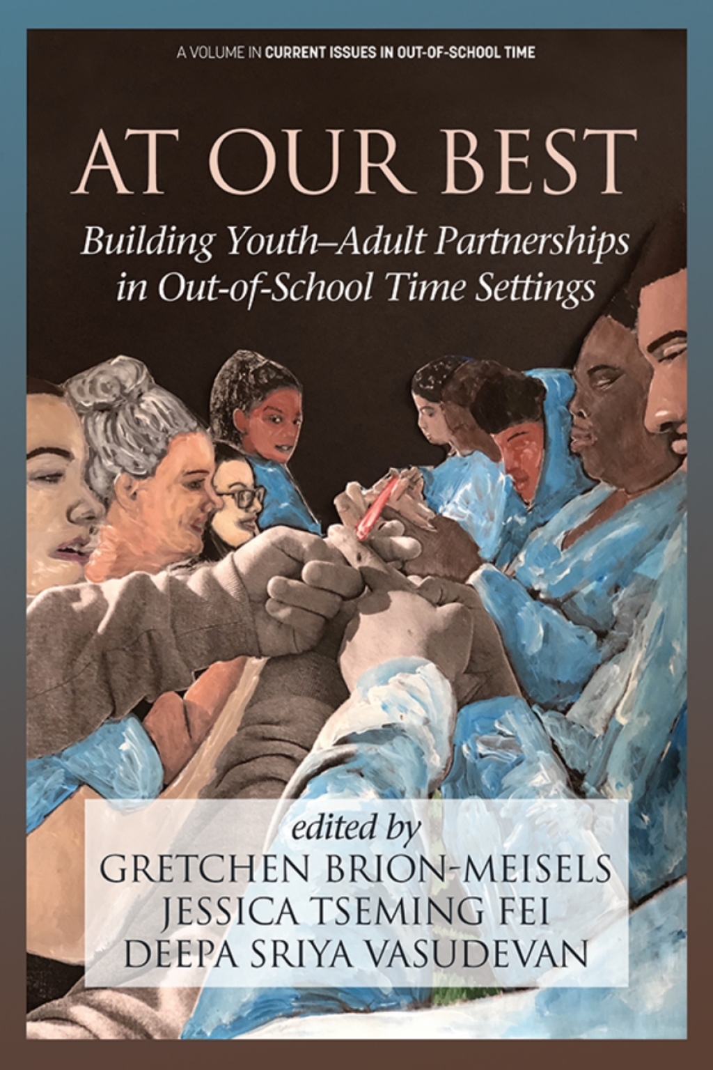 At Our Best: Building Youth-Adult Partnerships in Out-of-School Time Settings  â€“ PDF/EPUB Version Downloadable