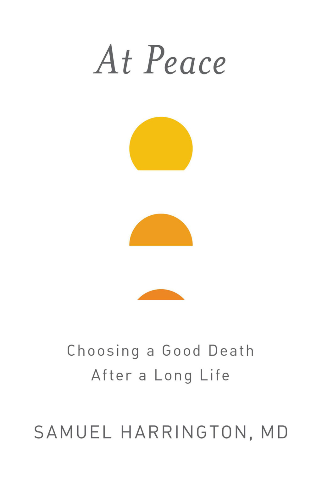 At Peace Choosing a Good Death After a Long Life - (PDF/EPUB Version)