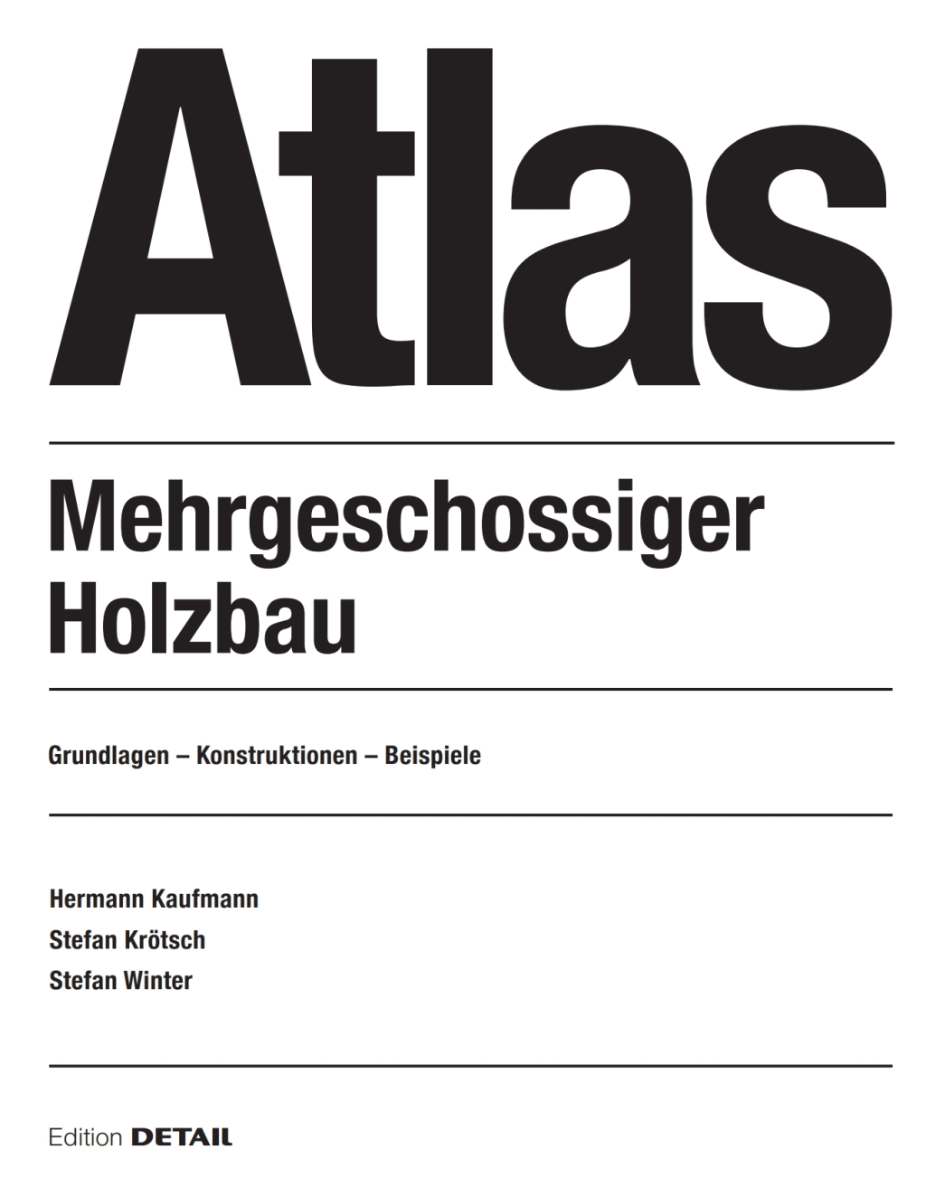 Atlas Mehrgeschossiger Holzbau Grundlagen - Konstruktionen - Beispiele 3rd Edition â€“ PDF/EPUB Version Downloadable