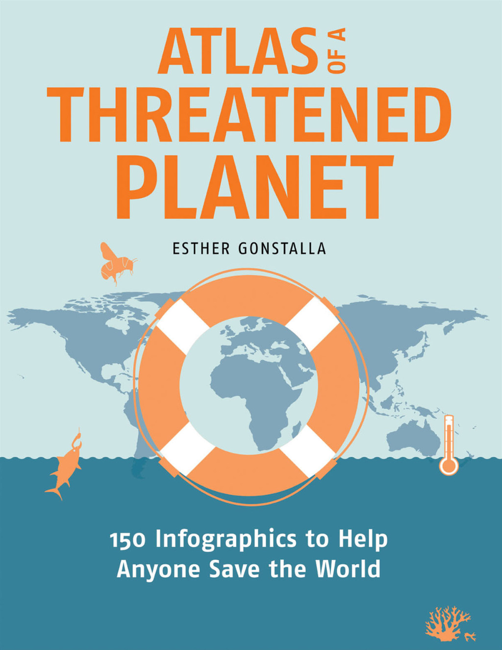 Atlas of a Threatened Planet 150 Infographics to Help Anyone Save the World - (PDF/EPUB Version)