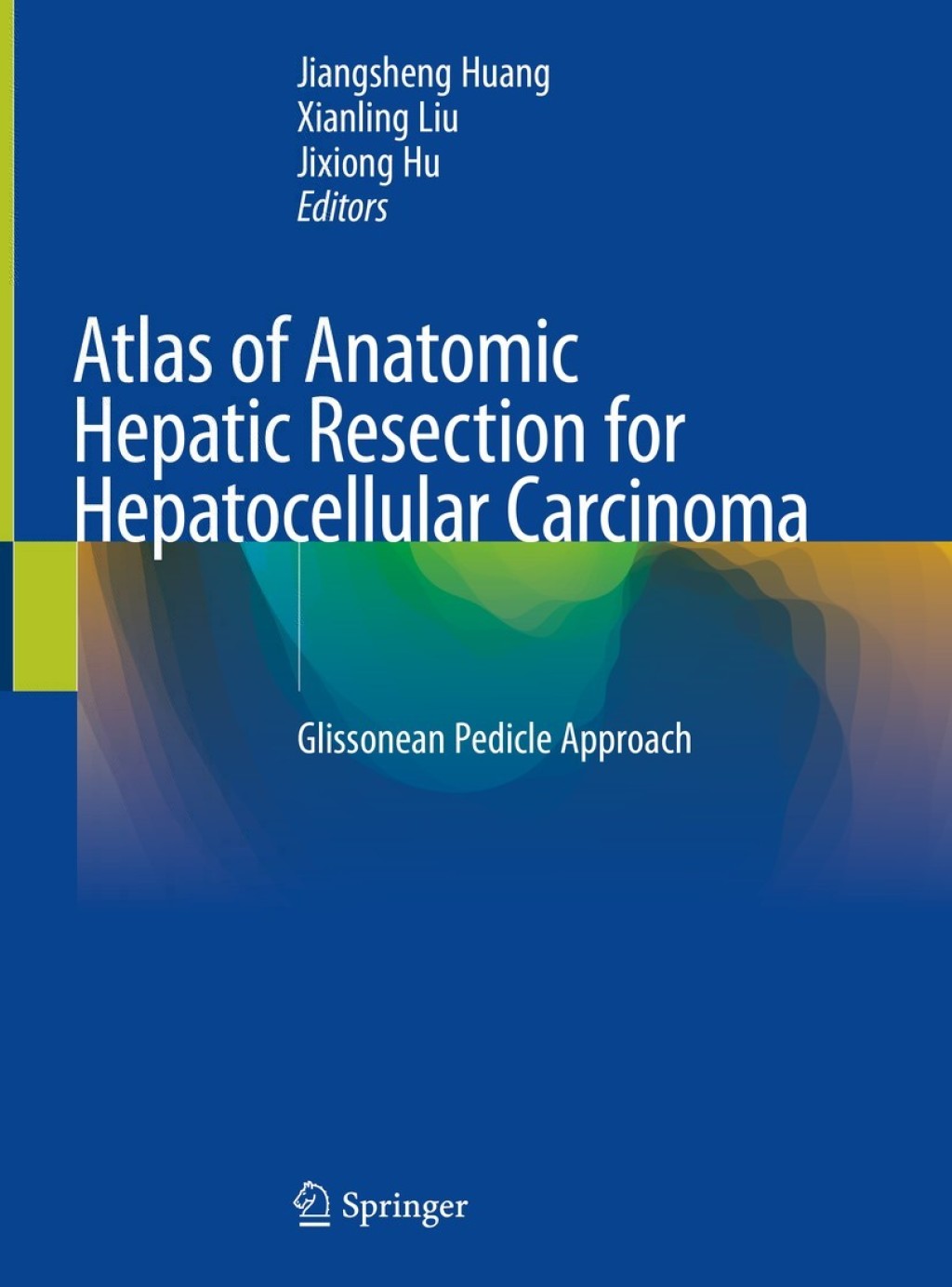Atlas of Anatomic Hepatic Resection for Hepatocellular Carcinoma Glissonean Pedicle Approach â€“ PDF/EPUB Version Downloadable