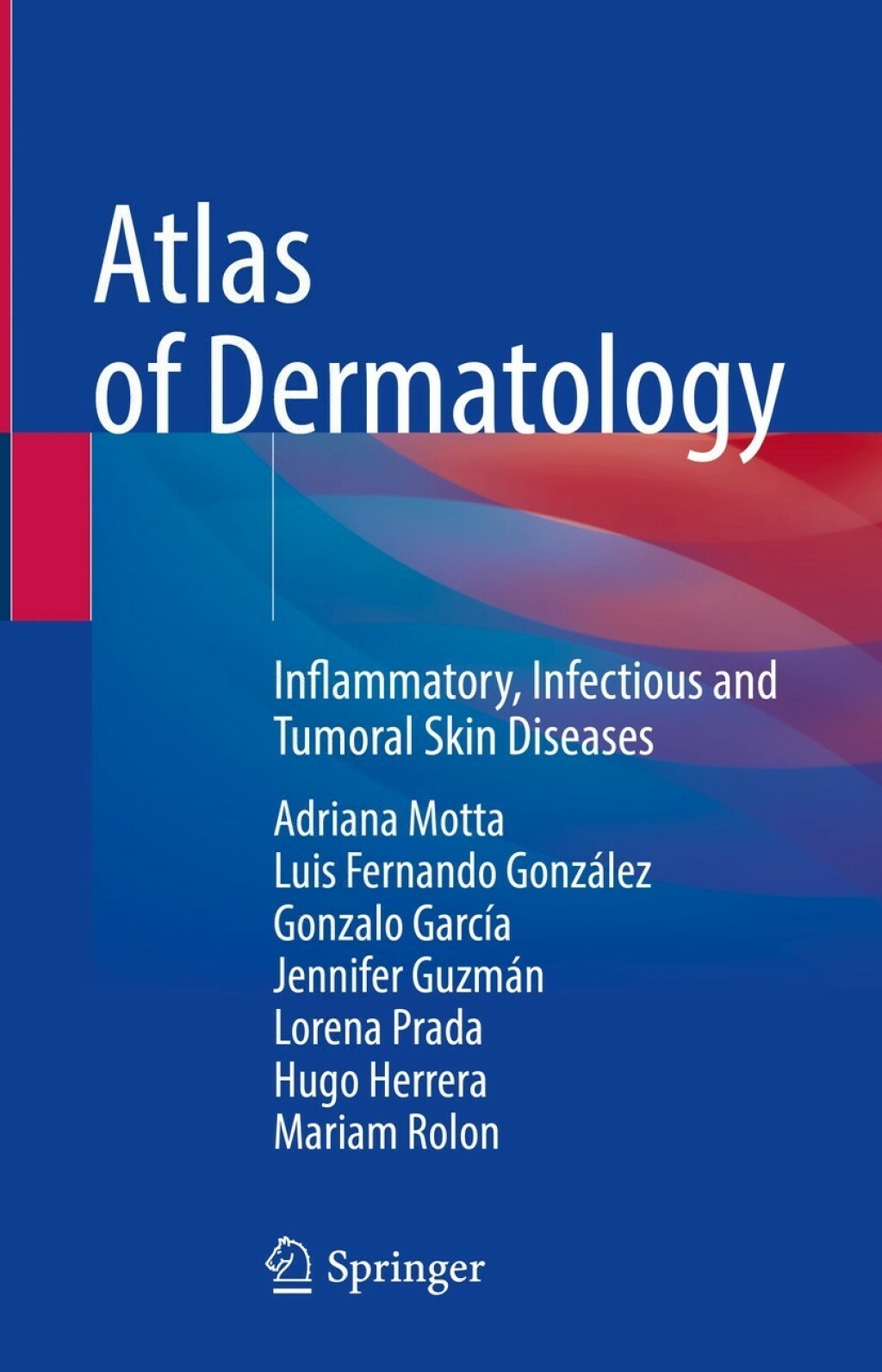 Atlas of Dermatology Inflammatory, Infectious and Tumoral Skin Diseases ...