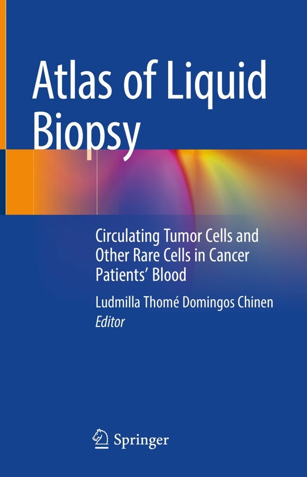 Atlas of Liquid Biopsy Circulating Tumor Cells and Other Rare Cells in Cancer Patientsâ€™ Blood â€“ PDF/EPUB Version Downloadable