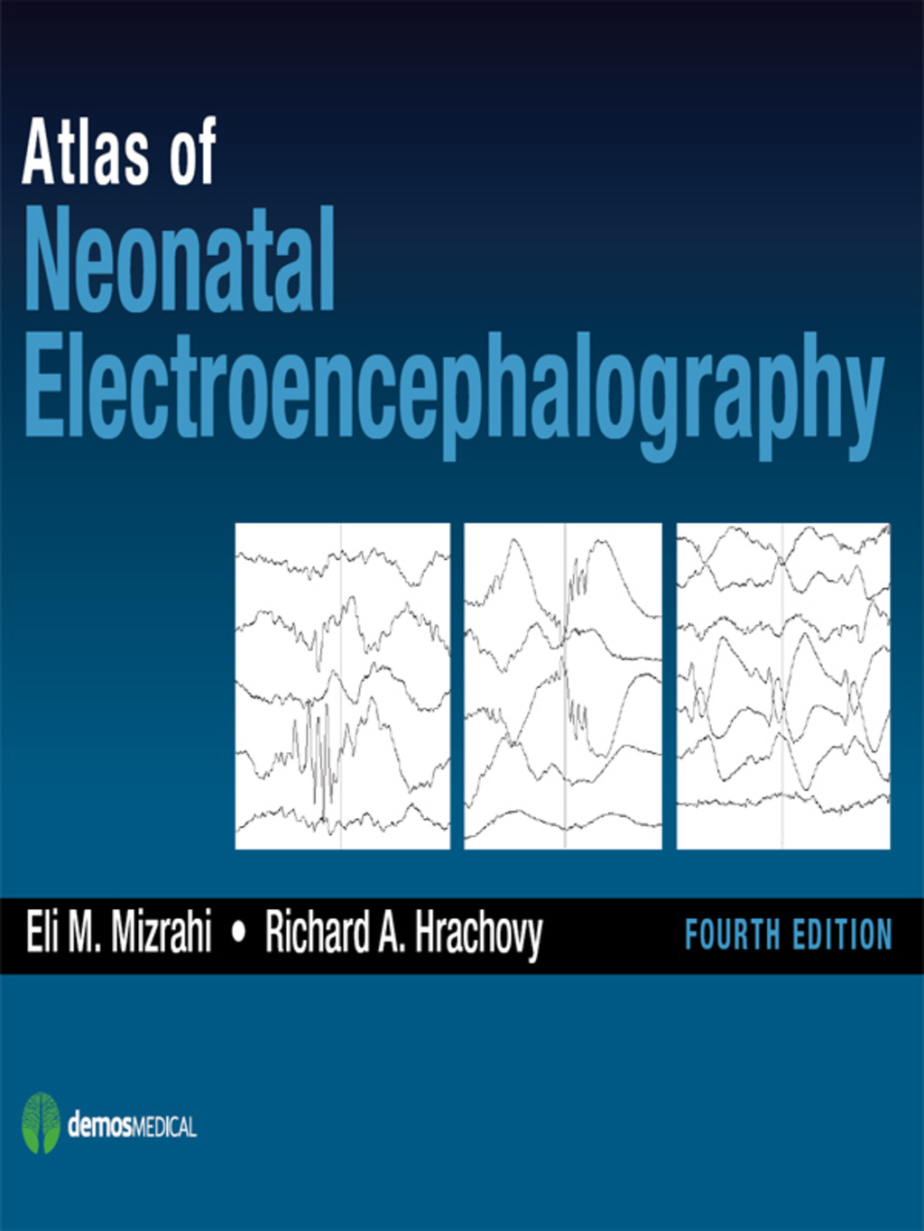 Atlas of Neonatal Electroencephalography, Fourth Edition 4th Edition â€“ PDF/EPUB Version Downloadable