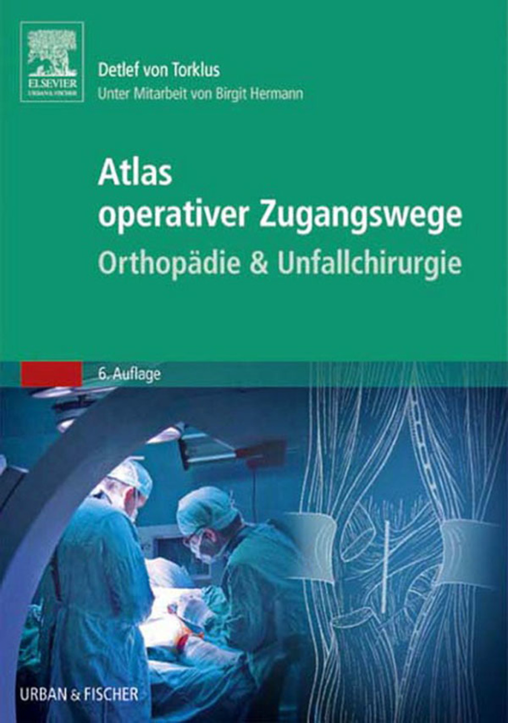 Atlas orthopÃ¤disch-chirurgischer Zugangswege Unter Mitarbeit von Birgit Hermann 6th Edition â€“ PDF/EPUB Version Downloadable