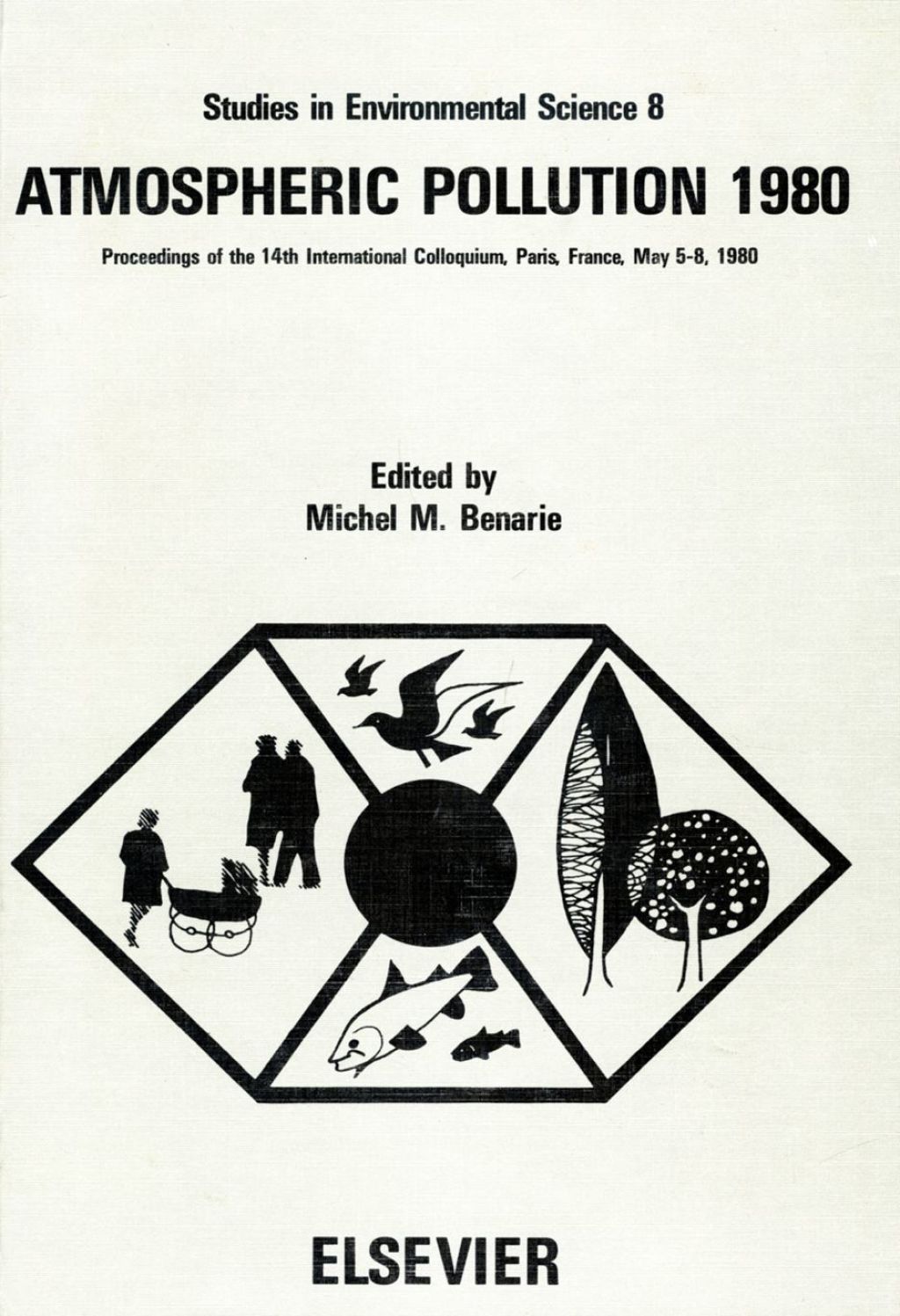 Atmospheric pollution 1980: Proceedings of the 14th International Colloquium, UNESCO Building, Paris, France, May 5-8, 1980 â€“ PDF/EPUB Version Downloadable