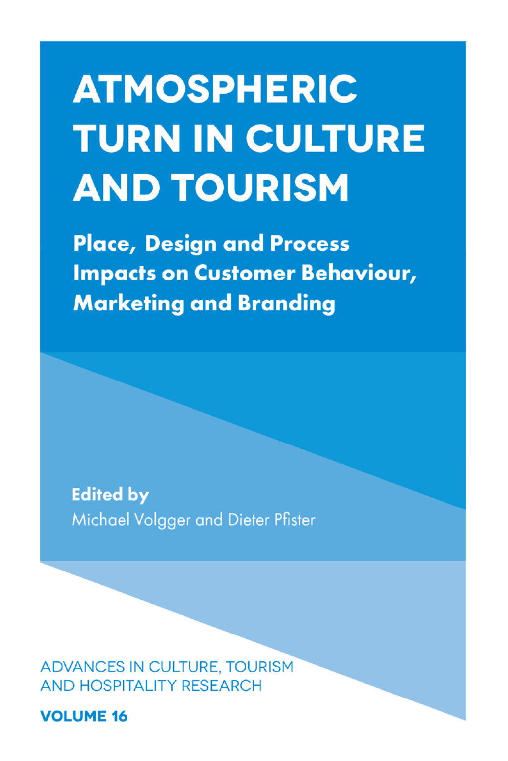 Atmospheric Turn in Culture and Tourism Place, Design and Process Impacts on Customer Behaviour, Marketing and Branding â€“ PDF/EPUB Version Downloadable