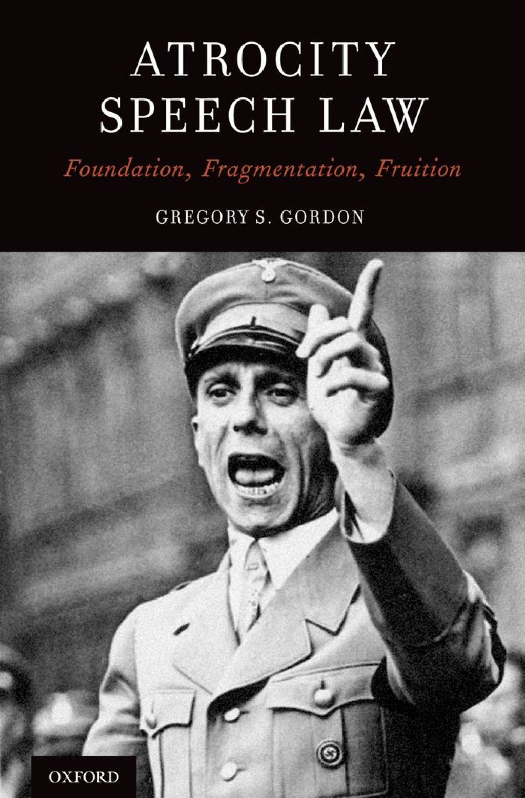 Atrocity Speech Law Foundation, Fragmentation, Fruition â€“ PDF/EPUB Version Downloadable