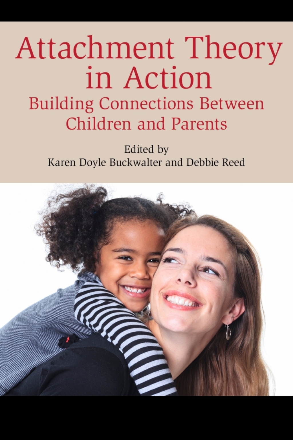 Attachment Theory in Action Building Connections Between Children and ...