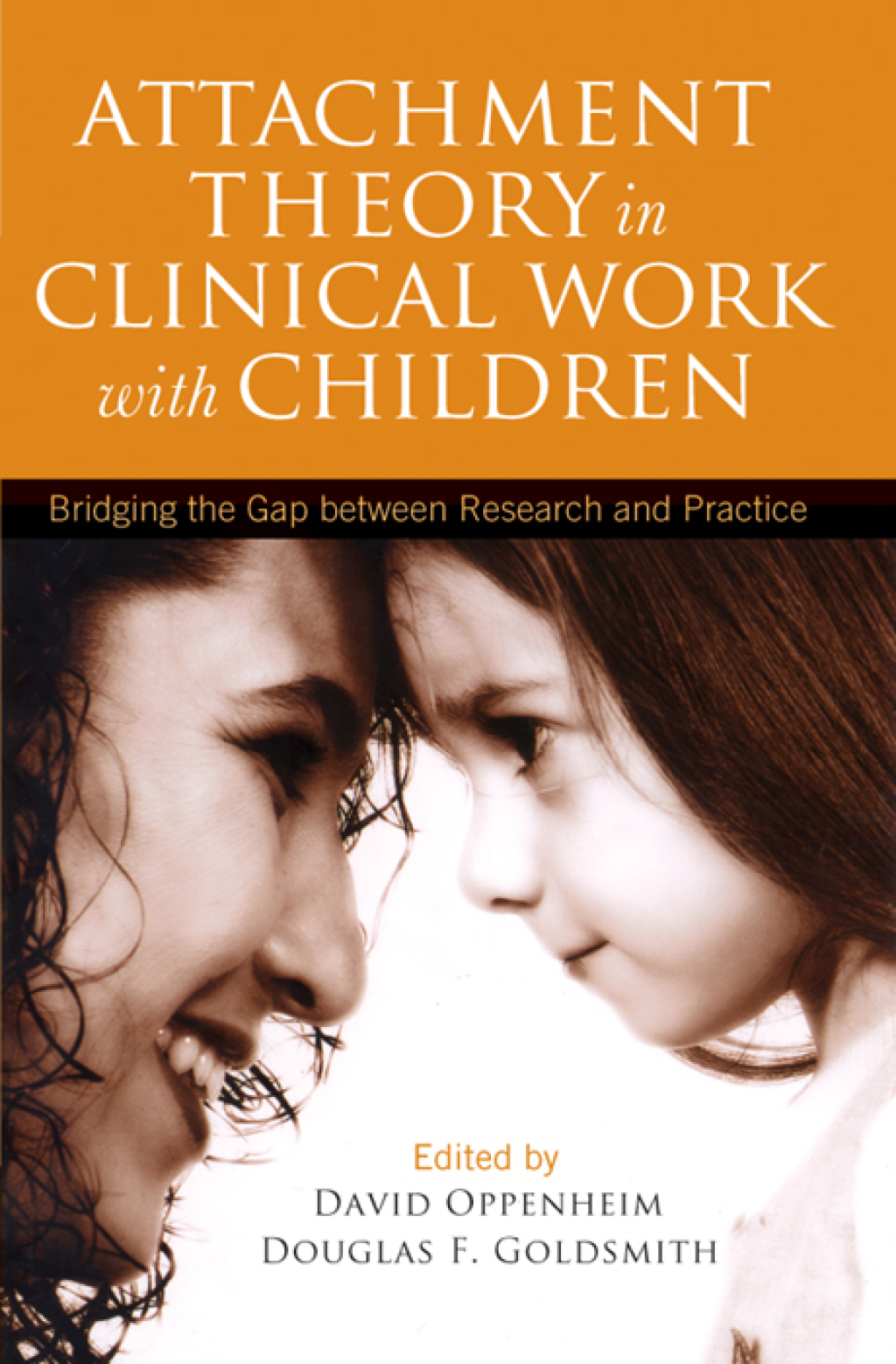 Attachment Theory in Clinical Work with Children Bridging the Gap between Research and Practice - (PDF/EPUB Version)