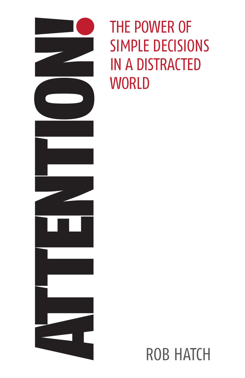 Attention! The power of simple decisions in a distracted world - (PDF/EPUB Version)