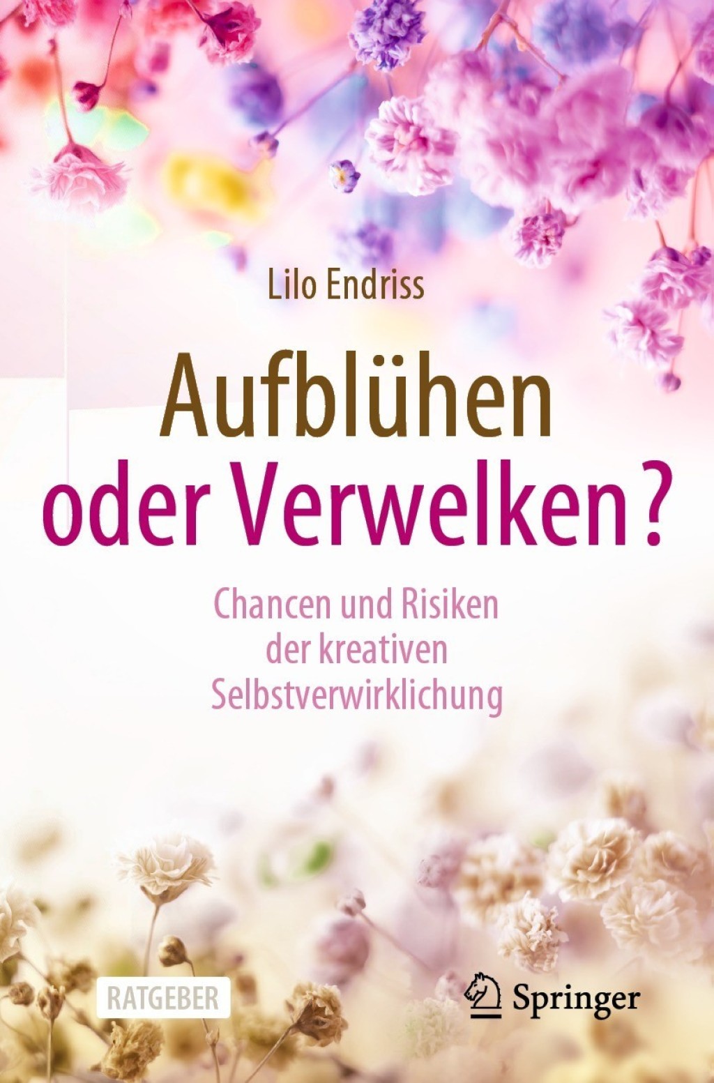 AufblÃ¼hen oder Verwelken? Chancen und Risiken der kreativen Selbstverwirklichung - (PDF/EPUB Version)