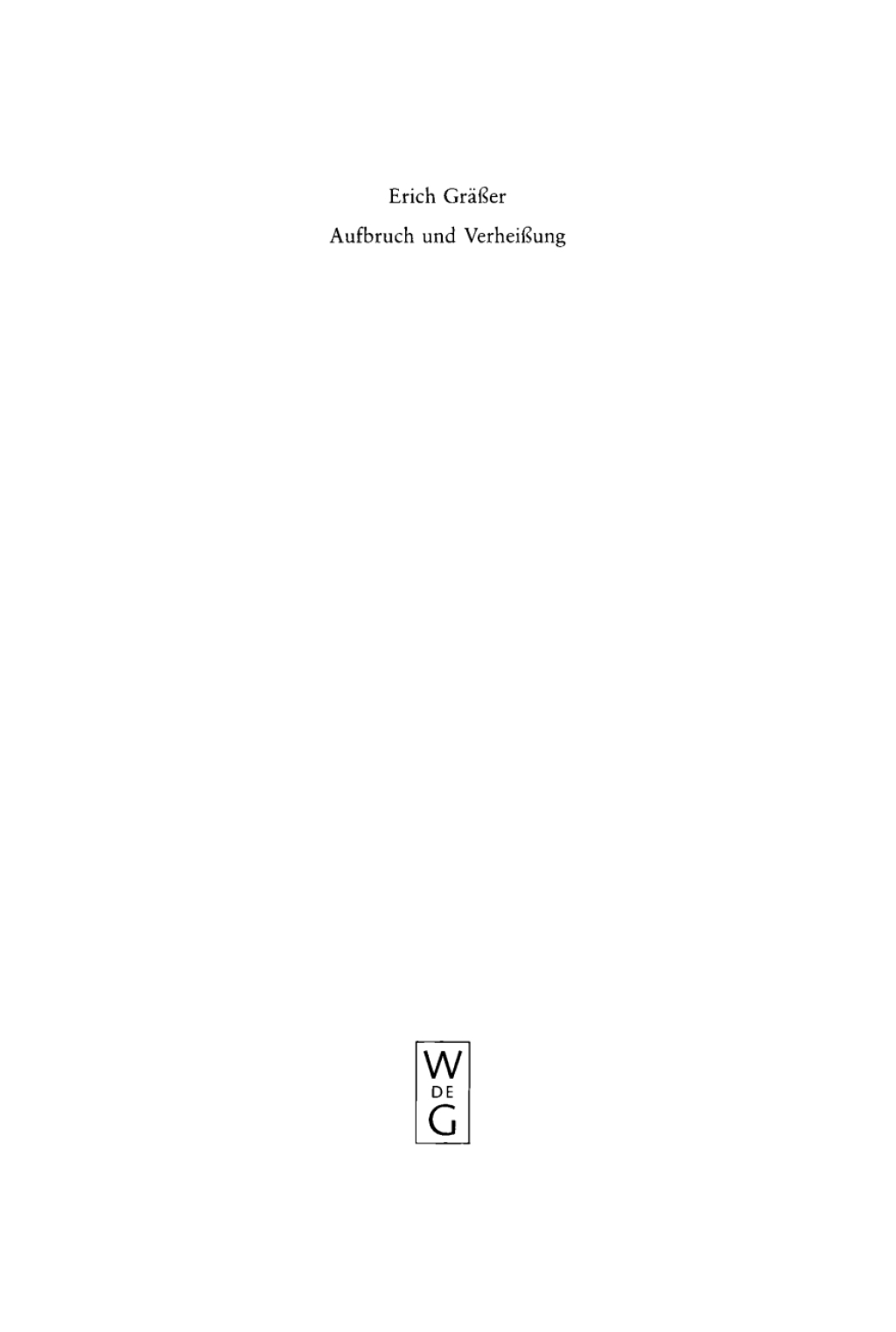 Aufbruch und VerheiÃŸung Gesammelte AufsÃ¤tze zum HebrÃ¤erbrief. Zum 65. Geburtstag mit einer Bibliographie des Verfassers 1st Edition â€“ PDF/EPUB Version Downloadable