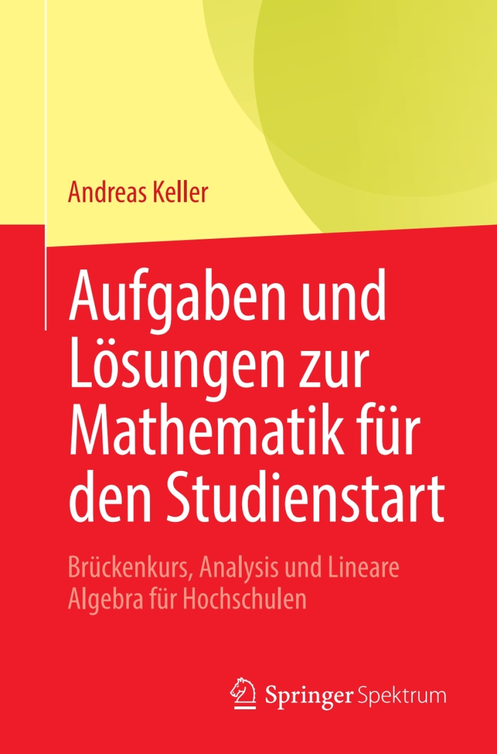 Aufgaben und LÃ¶sungen zur Mathematik fÃ¼r den Studienstart BrÃ¼ckenkurs, Analysis und Lineare Algebra fÃ¼r Hochschulen - (PDF/EPUB Version)