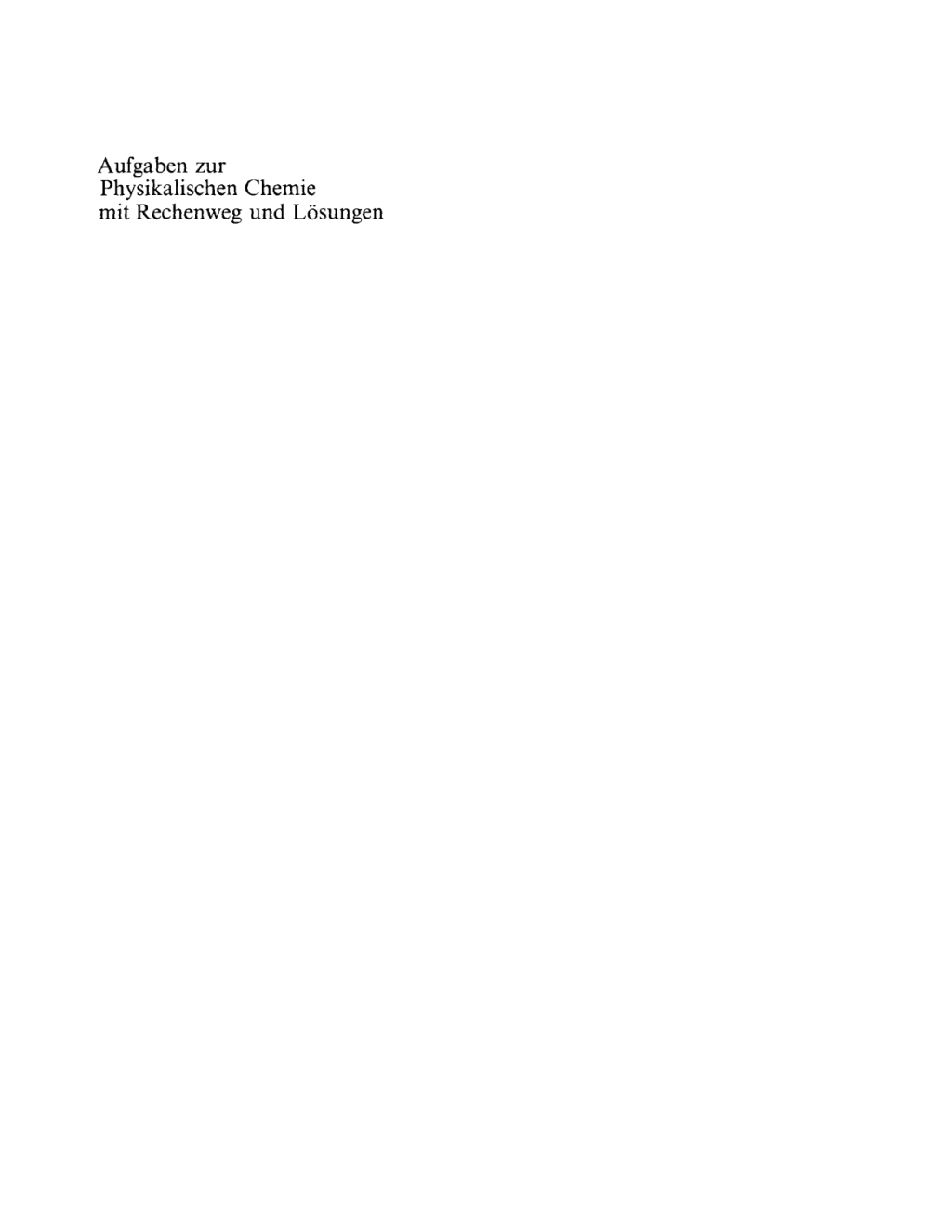 Aufgaben zur Physikalischen Chemie mit Rechenweg und LÃ¶sungen In Anlehnung an Moore/Hummel, Physikalische Chemie, 4. Auflage, 1986 2nd Edition â€“ PDF/EPUB Version Downloadable