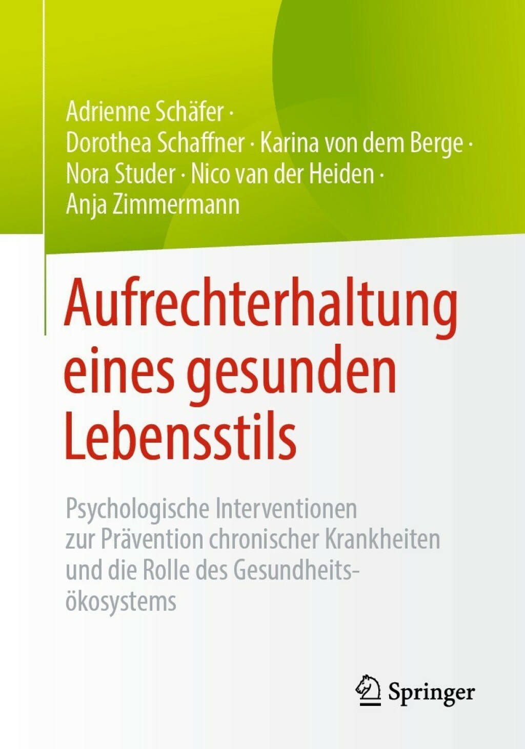 Aufrechterhaltung eines gesunden Lebensstils Psychologische Interventionen zur PrÃ¤vention chronischer Krankheiten und die Rolle des GesundheitsÃ¶kosystems - (PDF/EPUB Version)