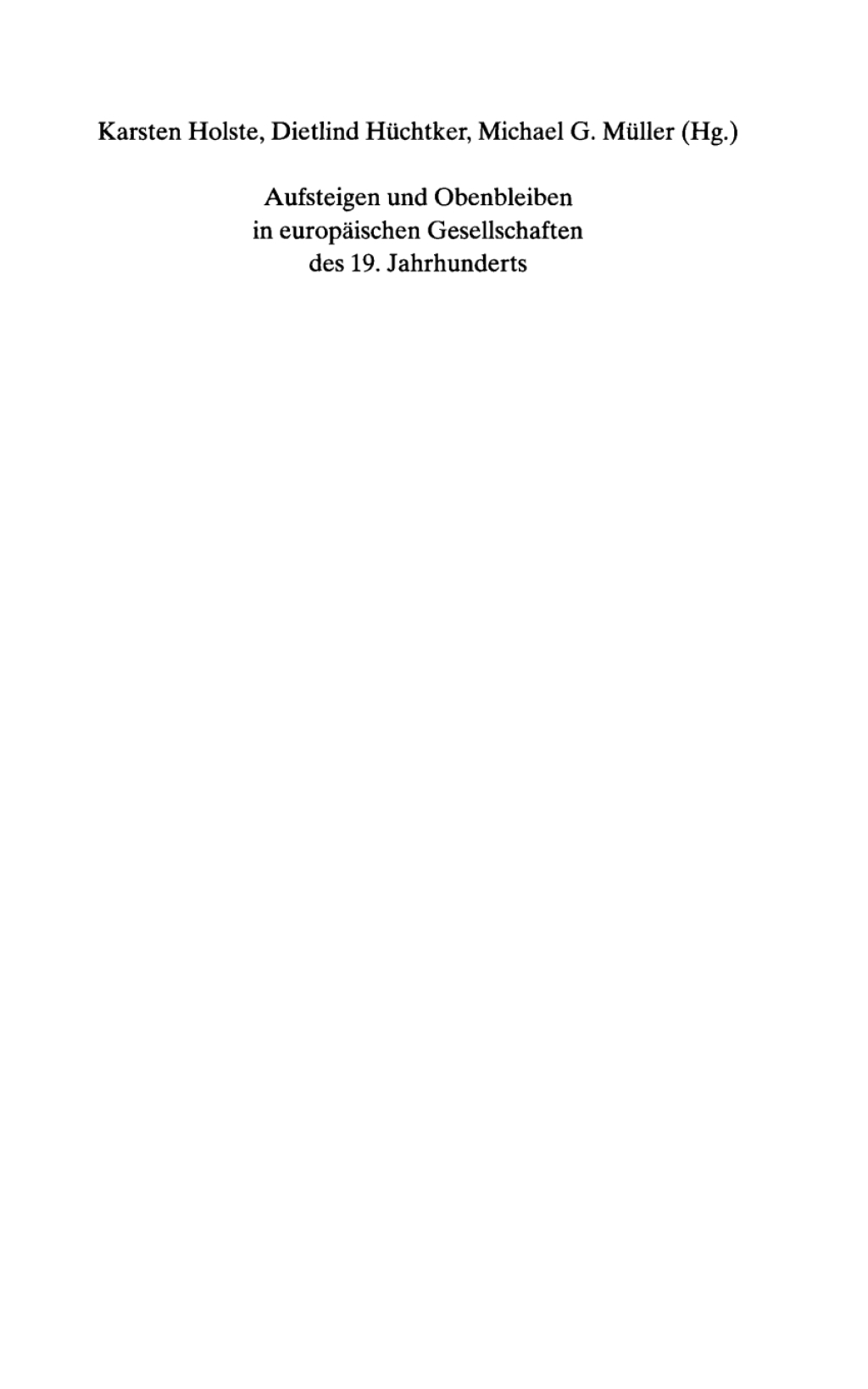 Aufsteigen und Obenbleiben in europÃ¤ischen Gesellschaften des 19. Jahrhunderts Akteure - Arenen - Aushandlungsprozesse 1st Edition â€“ PDF/EPUB Version Downloadable