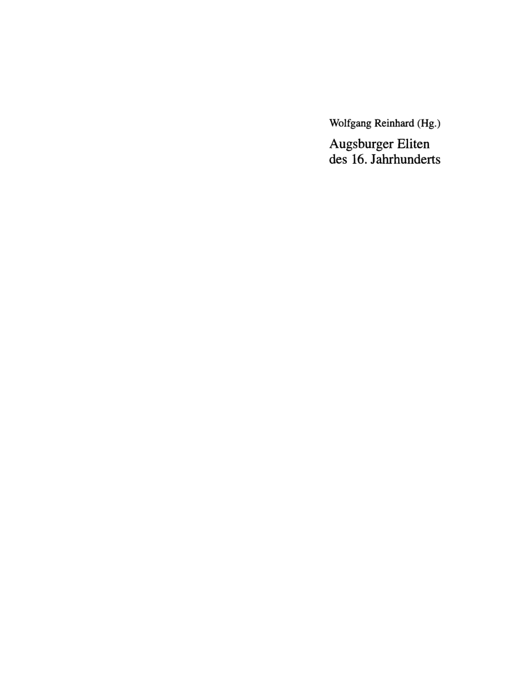 Augsburger Eliten des 16. Jahrhunderts Prosopographie wirtschaftlicher und politischer FÃ¼hrungsgruppen 1500â€“1620 1st Edition â€“ PDF/EPUB Version Downloadable