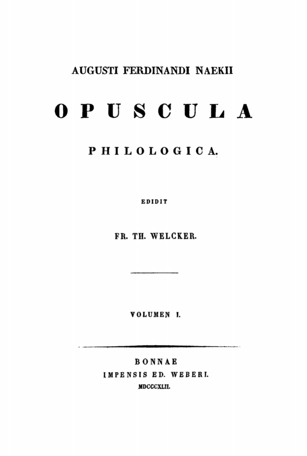 August Ferdinand NÃ¤ke: Augusti Ferdinandi Naekii Opuscula philologica. Volumen 1 1st Edition â€“ PDF/EPUB Version Downloadable