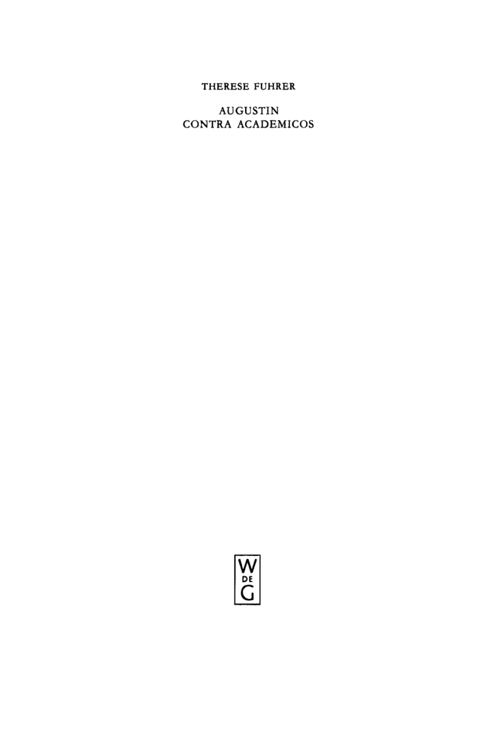Augustin contra Academicos (Vel de Academicis) BÃ¼cher 2 und 3 1st Edition â€“ PDF/EPUB Version Downloadable