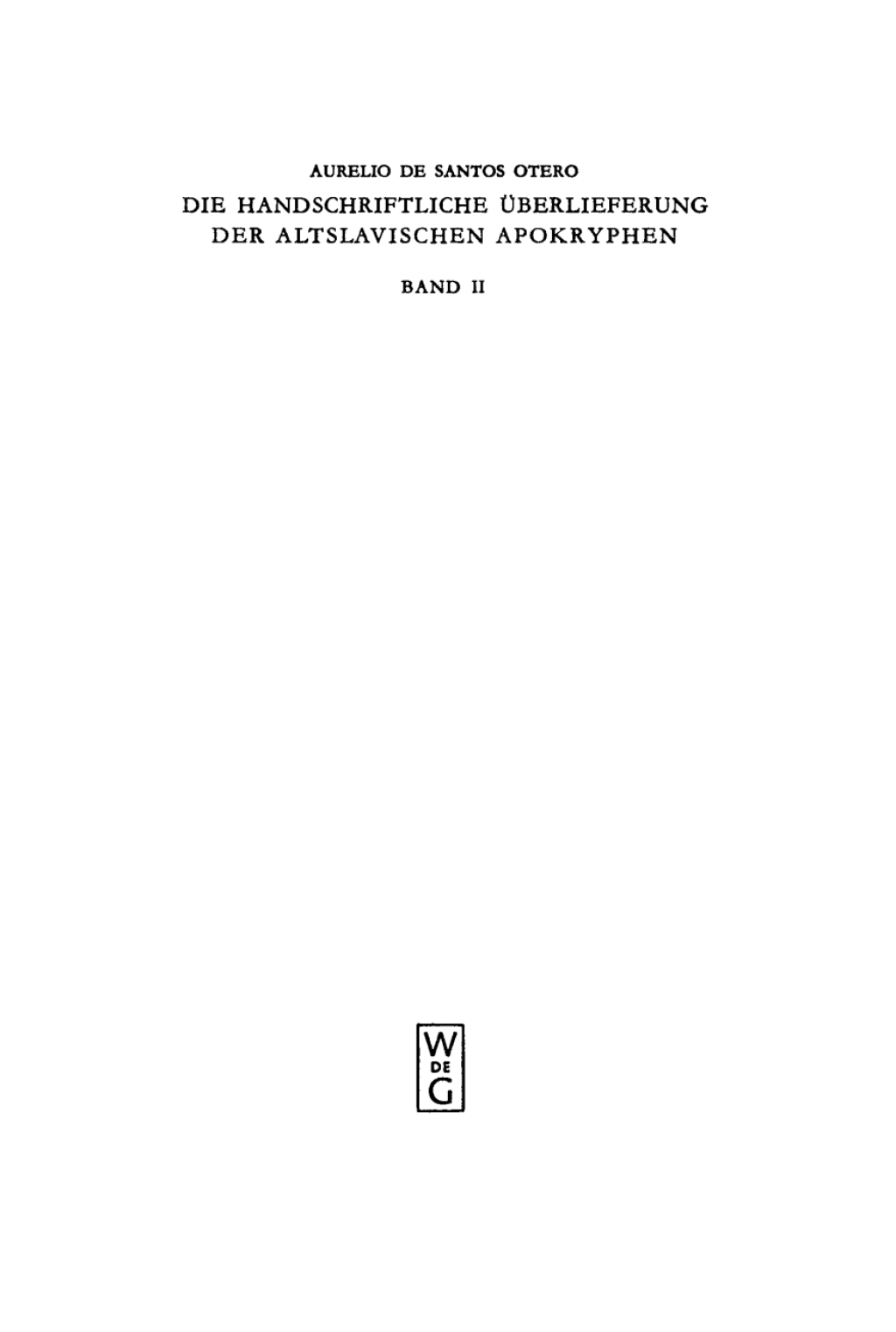 Aurelio de Santos Otero: Die handschriftliche Ãœberlieferung der altslavischen Apokryphen. Band II 1st Edition â€“ PDF/EPUB Version Downloadable