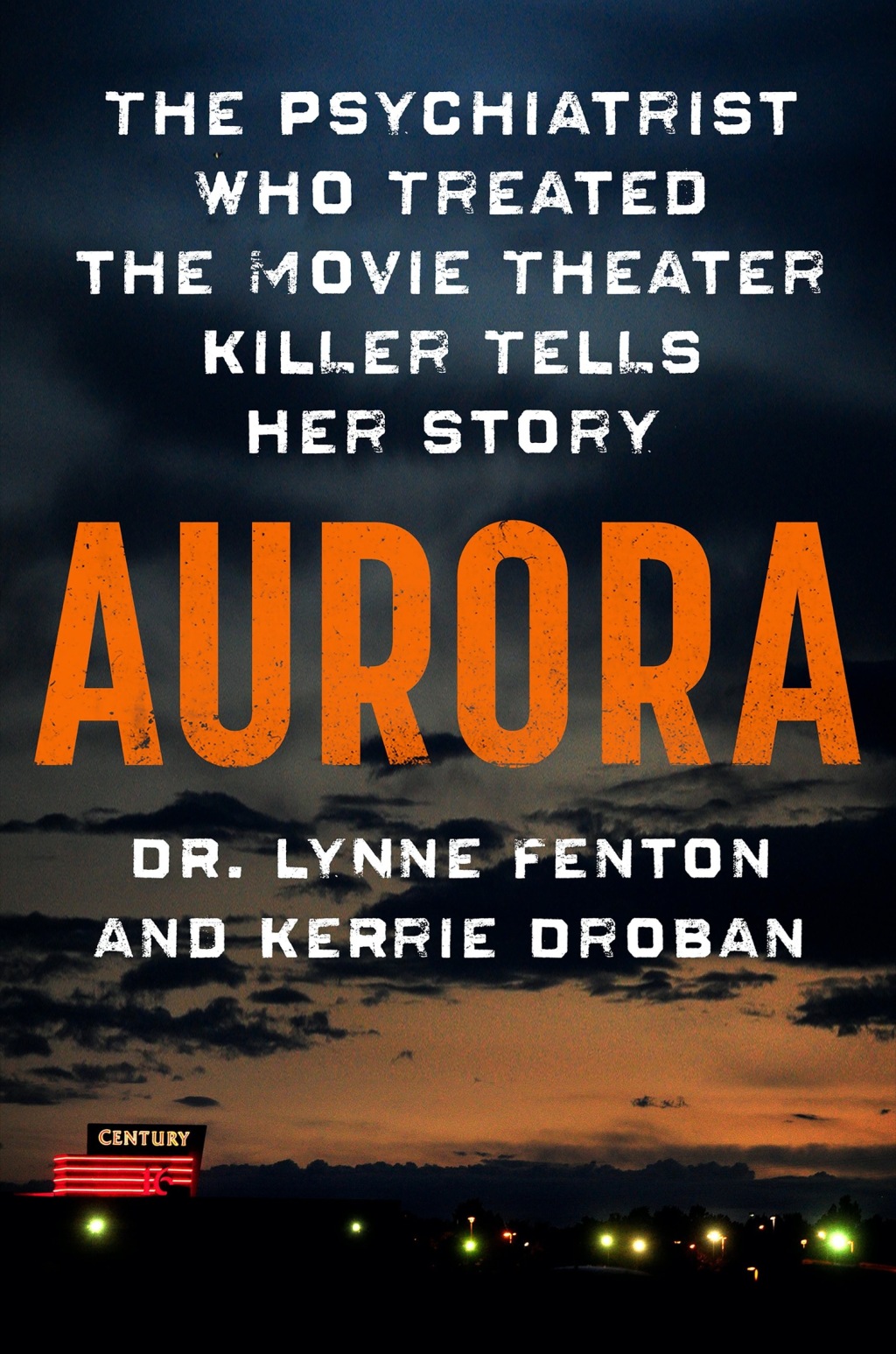 Aurora The Psychiatrist Who Treated the Movie Theater Killer Tells Her Story - (PDF/EPUB Version)