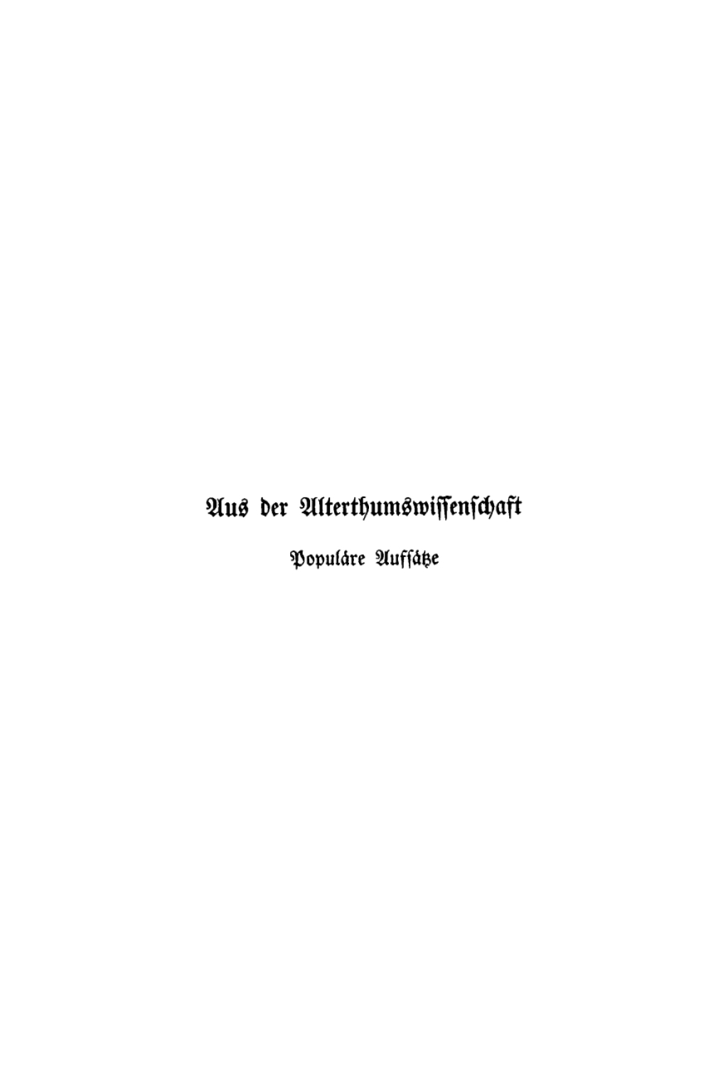 Aus der Alterthumswissenschaft PopulÃ¤re AufsÃ¤tze 1st Edition â€“ PDF/EPUB Version Downloadable