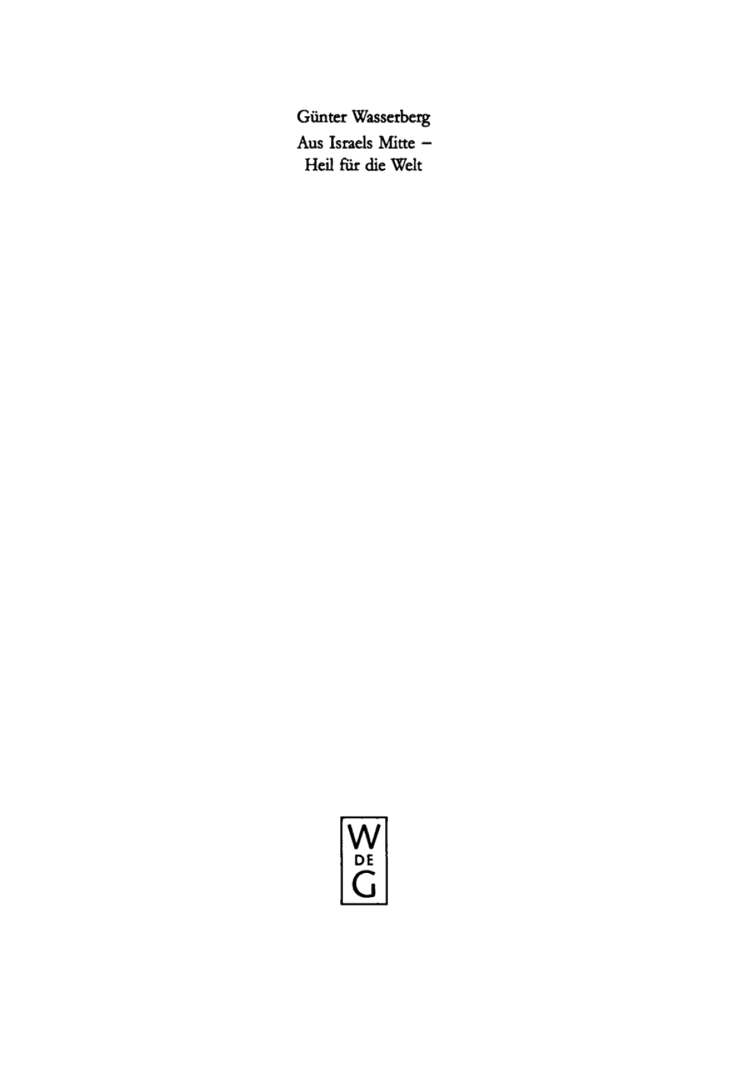 Aus Israels Mitte - Heil fÃ¼r die Welt Eine narrativ-exegetische Studie zur Theologie des Lukas 1st Edition â€“ PDF/EPUB Version Downloadable