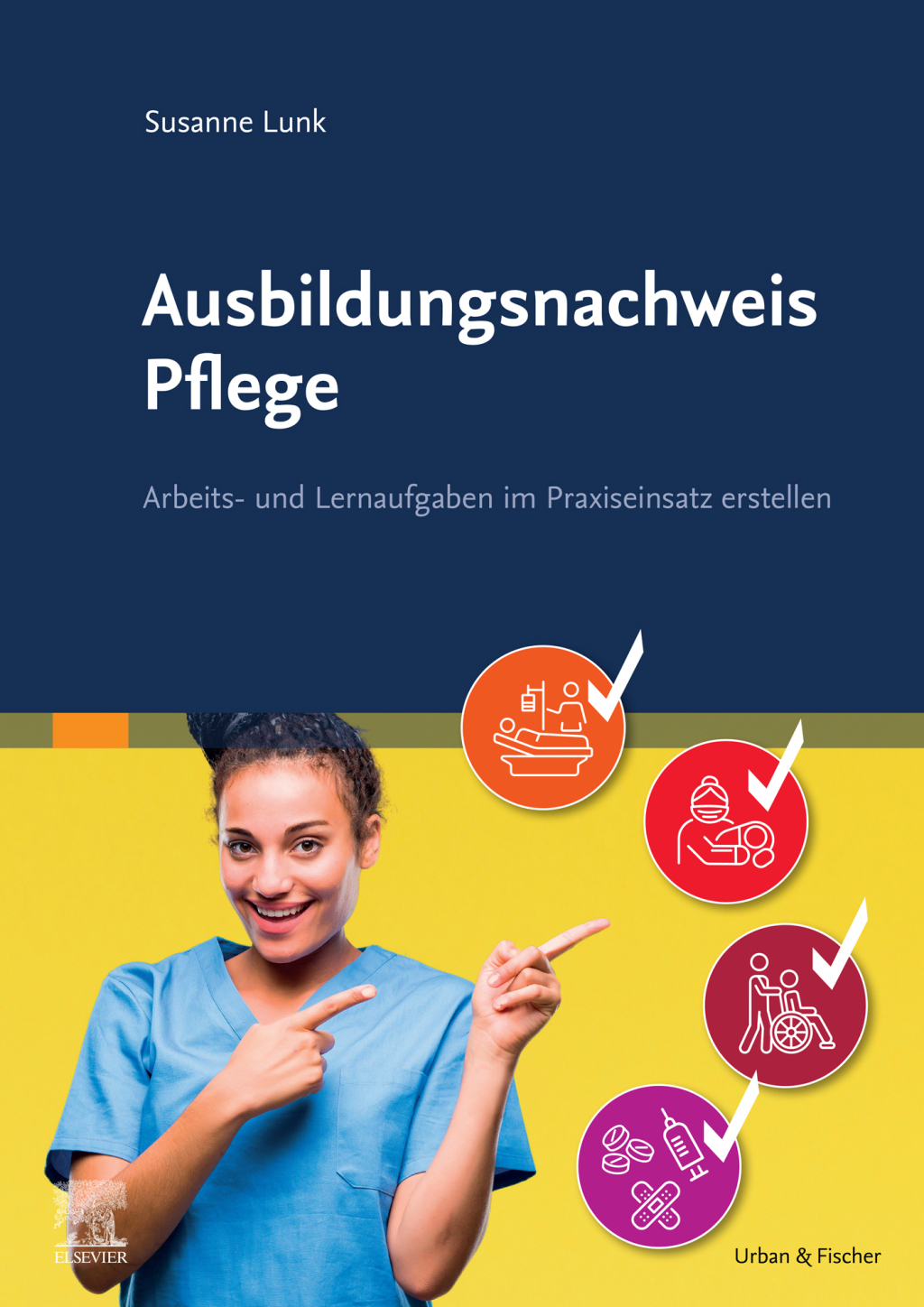 Ausbildungsnachweis Pflege Arbeits- und Lernaufgaben im Praxiseinsatz erstellen - (PDF/EPUB Version)