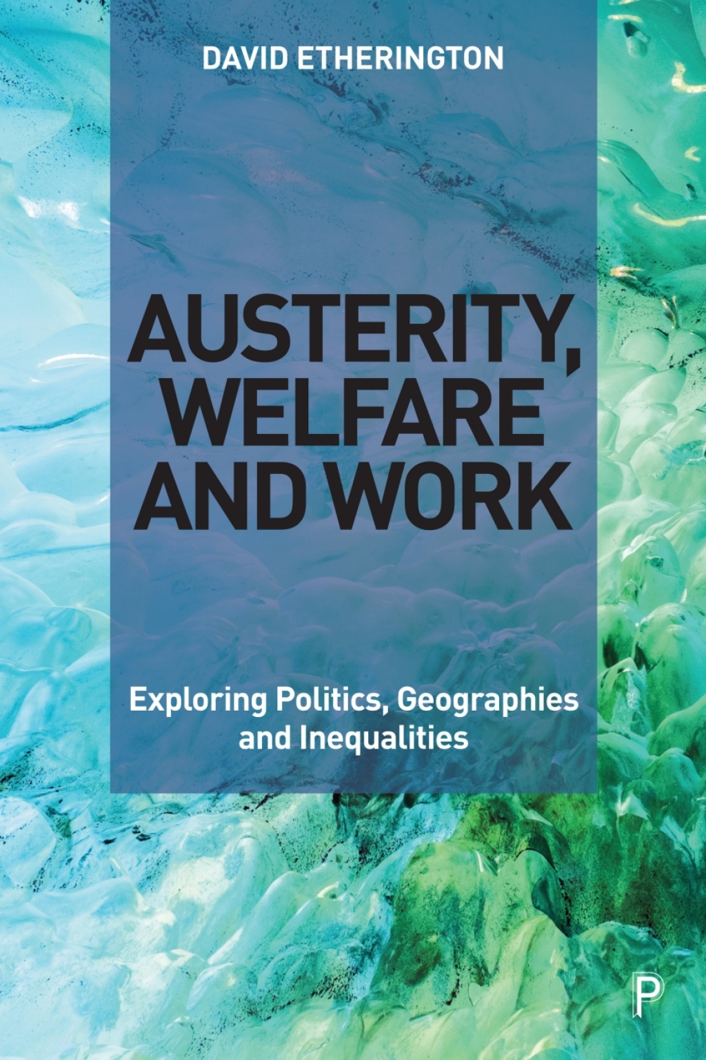 Austerity, Welfare and Work Exploring Politics, Geographies and Inequalities 1st Edition â€“ PDF/EPUB Version Downloadable