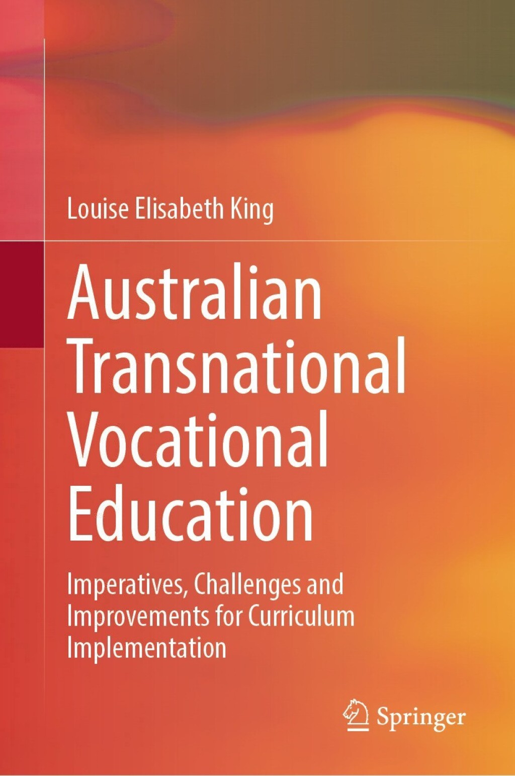 Australian Transnational Vocational Education Imperatives, Challenges and Improvements for Curriculum Implementation â€“ PDF/EPUB Version Downloadable