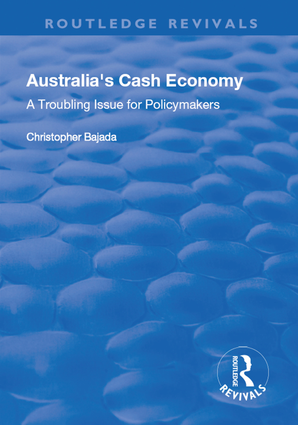 Australia's Cash Economy: A Troubling Issue for Policymakers A Troubling Issue for Policymakers 1st Edition â€“ PDF/EPUB Version Downloadable