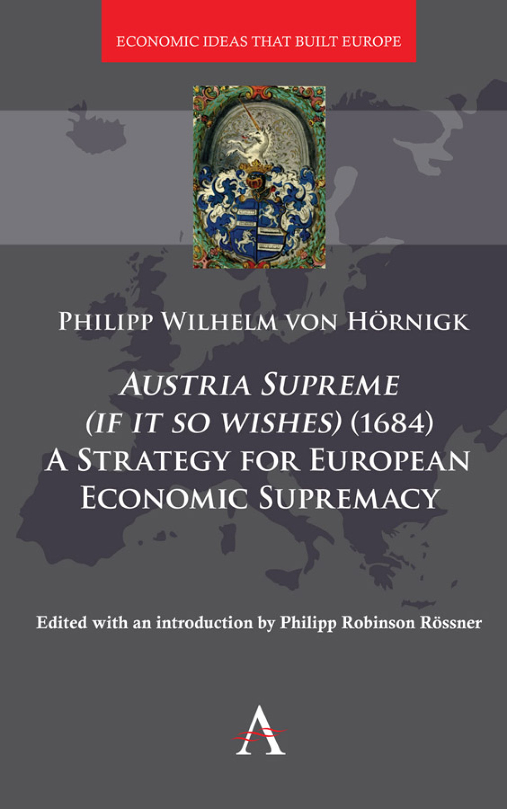 Austria Supreme (if it so Wishes) (1684): 'A Strategy for European Economic Supremacyâ€™ 1st Edition - (PDF/EPUB Version)