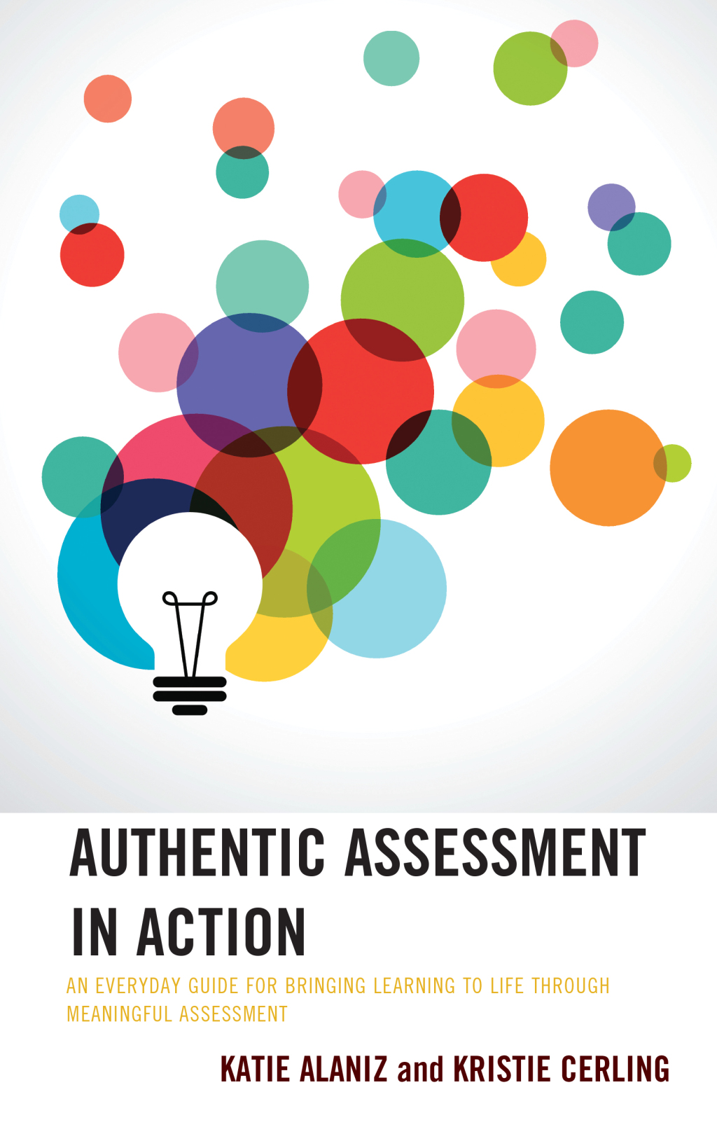 Authentic Assessment in Action An Everyday Guide for Bringing Learning to Life through Meaningful Assessment - (PDF/EPUB Version)