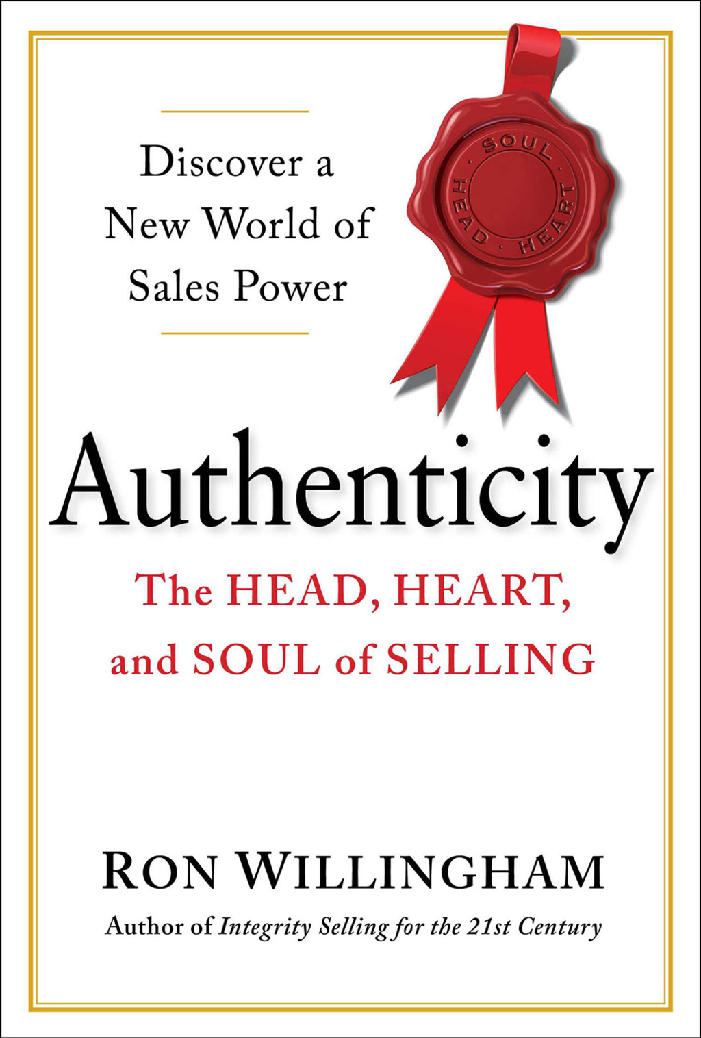 Authenticity The Head, Heart, and Soul of Selling - (PDF/EPUB Version)