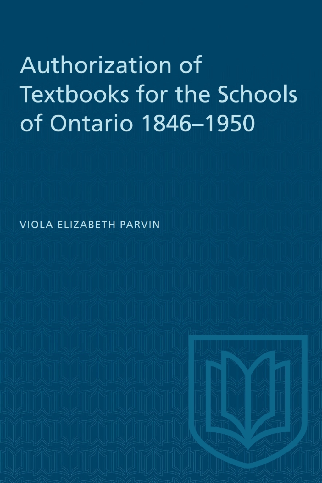 Authorization of Textbooks for the Schools of Ontario 1846â€“1950 1st Edition - (PDF/EPUB Version)