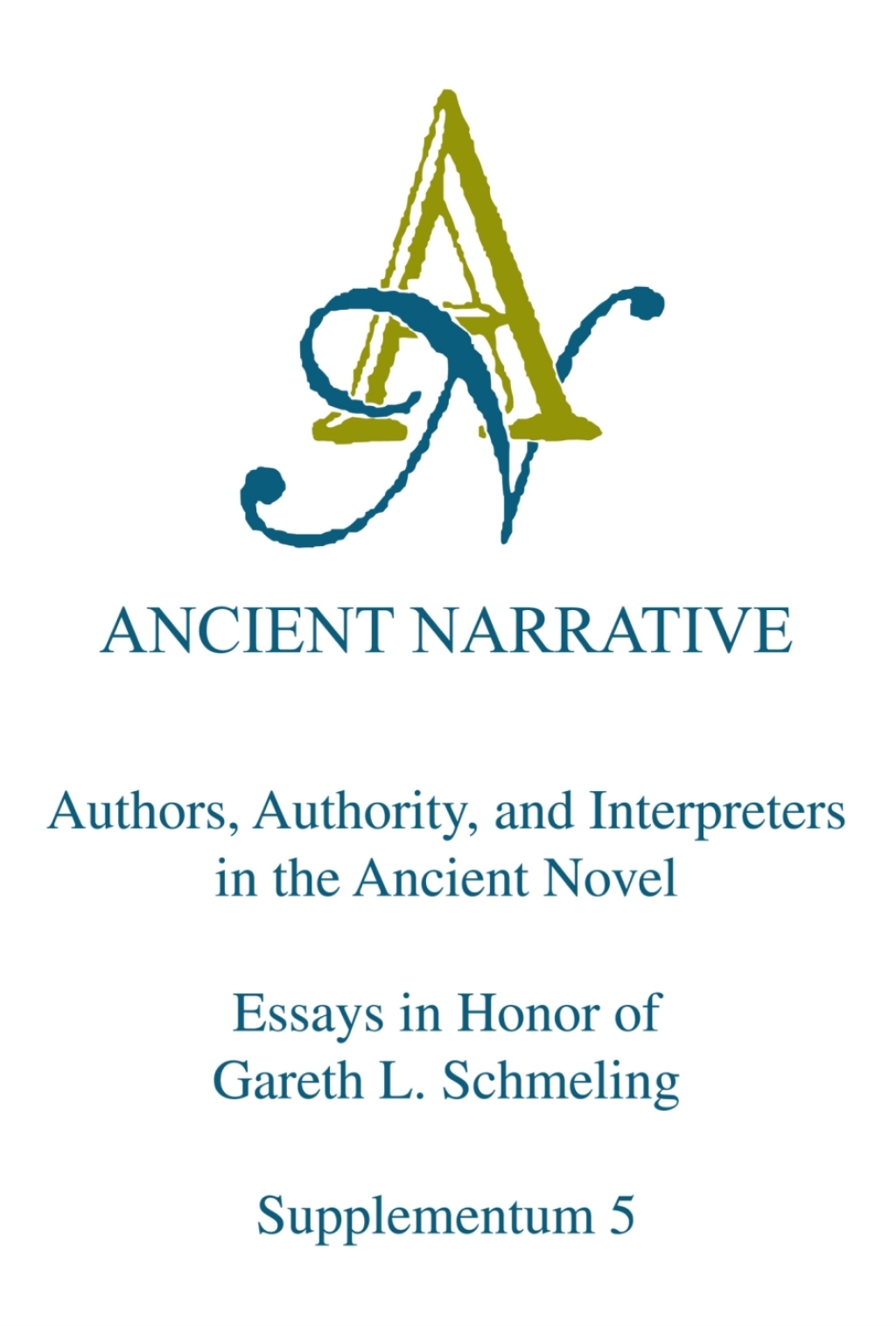 Authors, Authority, and Interpreters in the Ancient Novel Essays in Honor of Gareth L. Schmeling  â€“ PDF/EPUB Version Downloadable